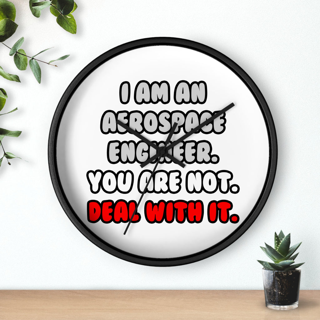 Deal With It ... Funny Aerospace Engineer - Wall Clock