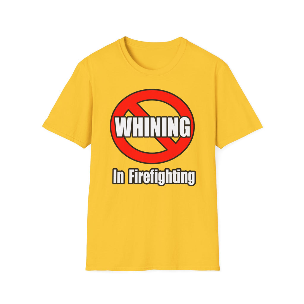 No Whining In Firefighting - Unisex Softstyle T-Shirt