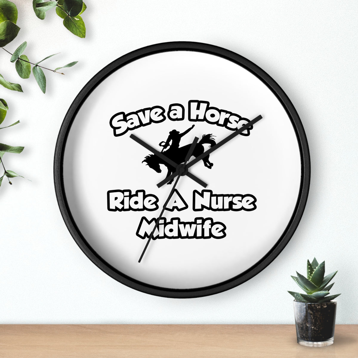 Save a Horse, Ride a Nurse Midwife - Wall Clock