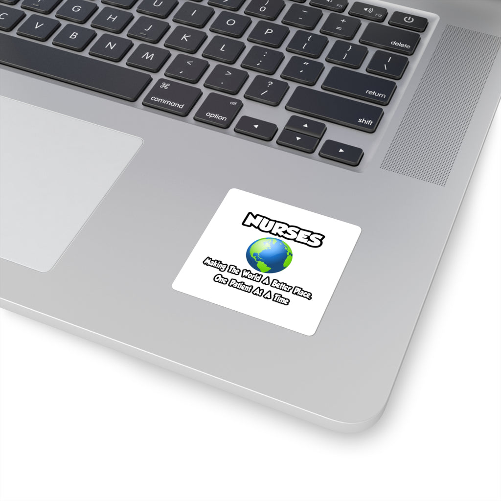 Nurses...Making the World a Better Place - Square Stickers