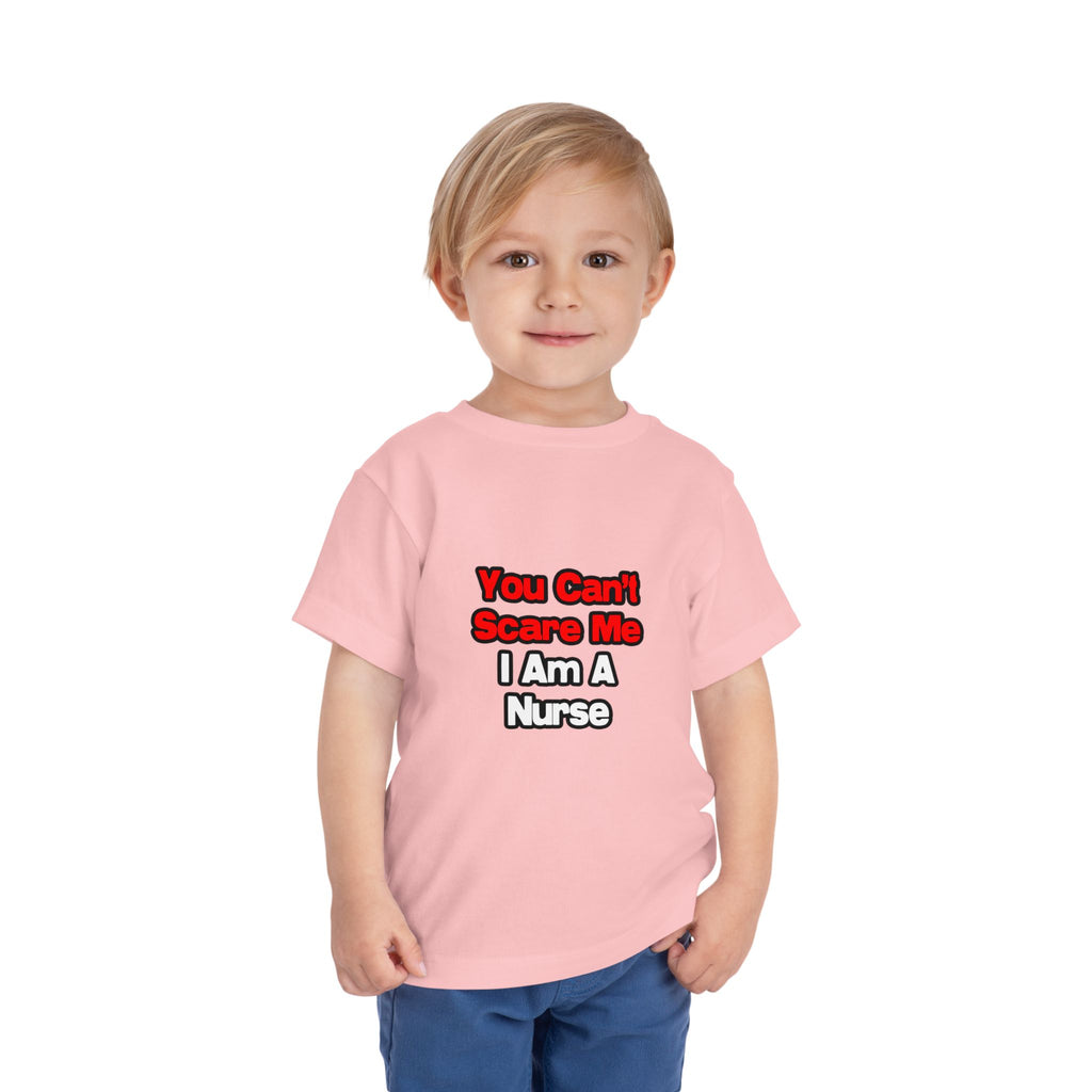 You Can't Scare Me...Nurse - Toddler Short Sleeve Tee