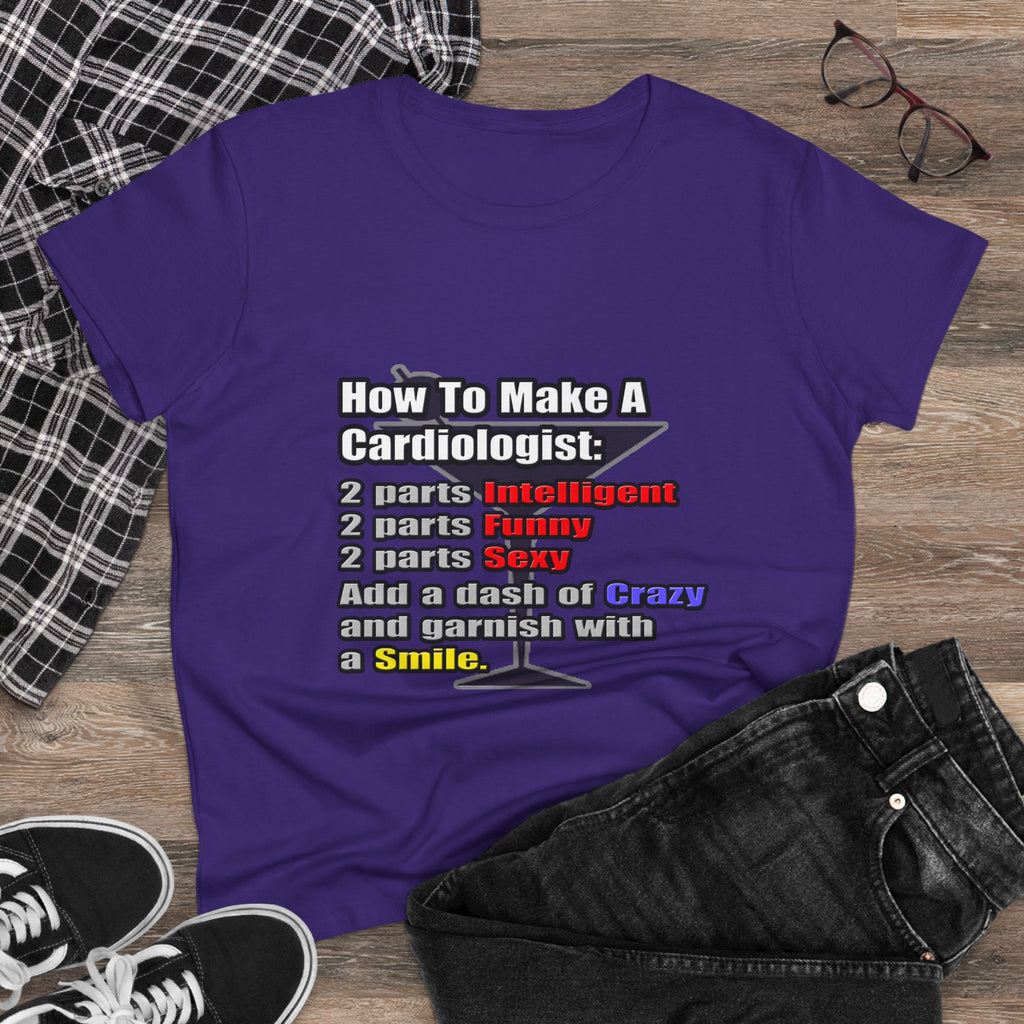 How To Make a Cardiologist - Women's Midweight Cotton Tee
