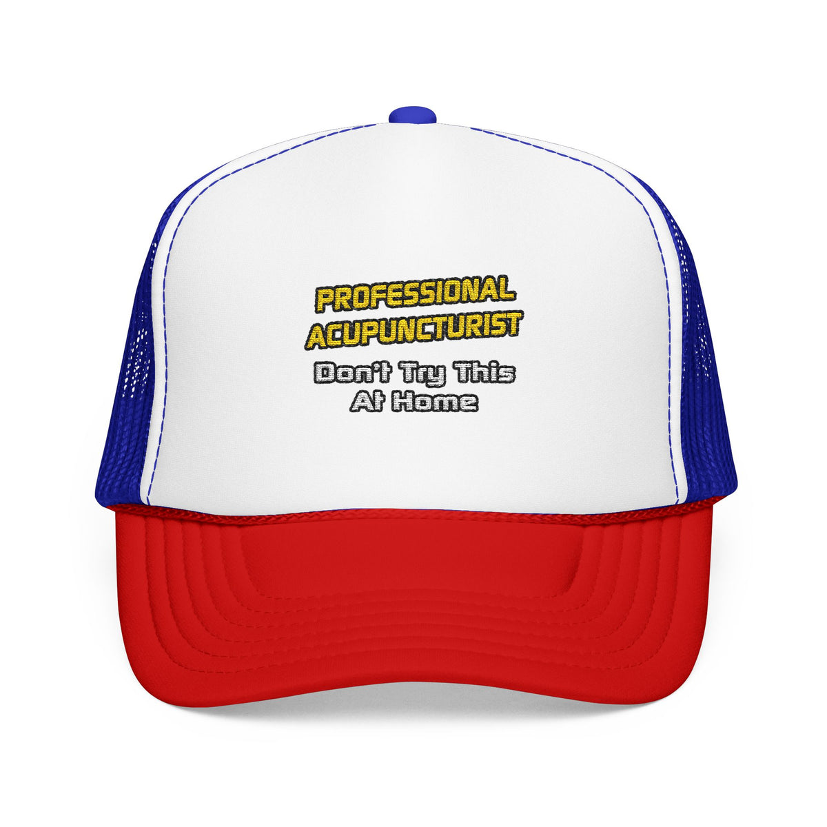 Professional Acupuncturist .. Joke - Foam Trucker Hat