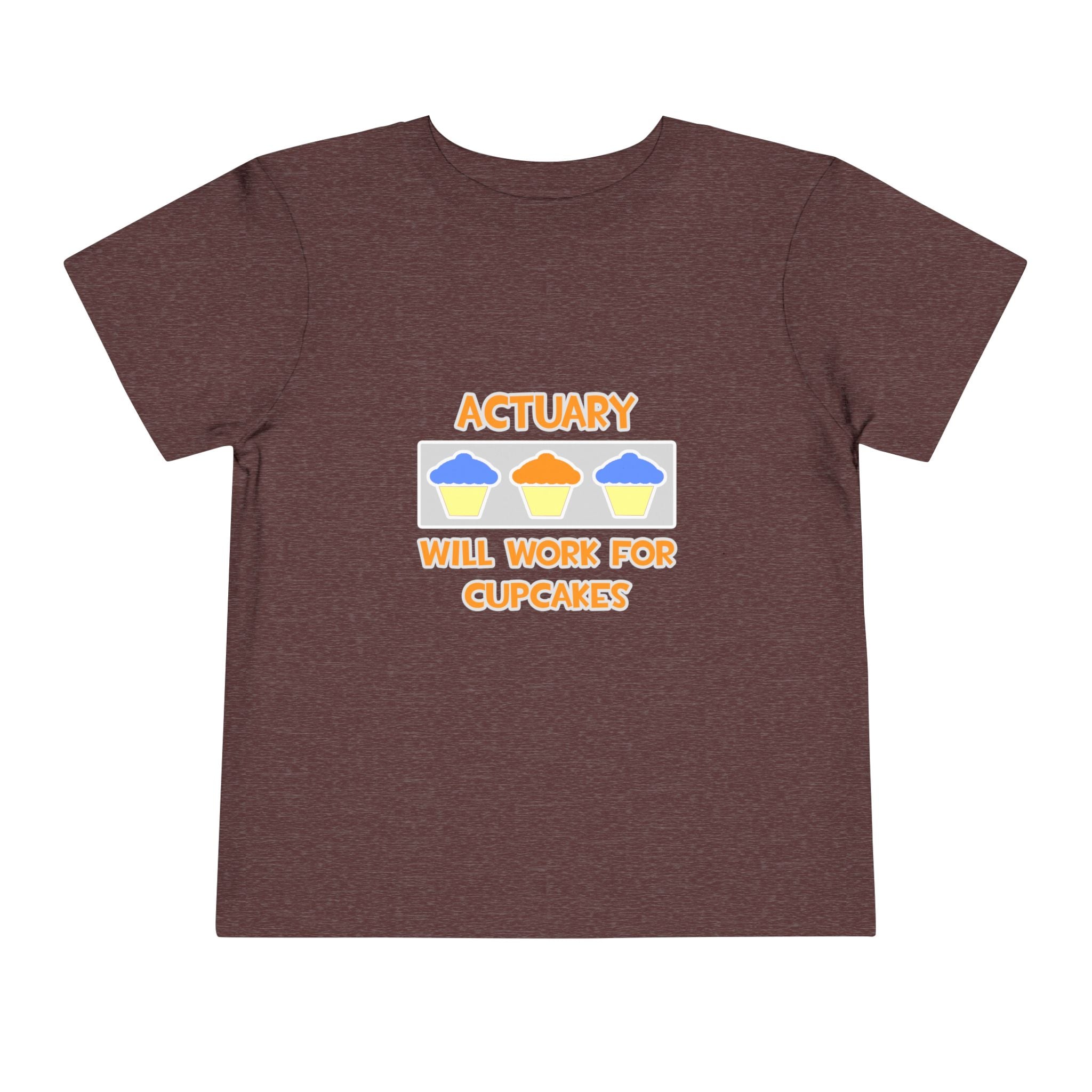 Actuary ... Will Work For Cupcakes - Toddler Short Sleeve Tee
