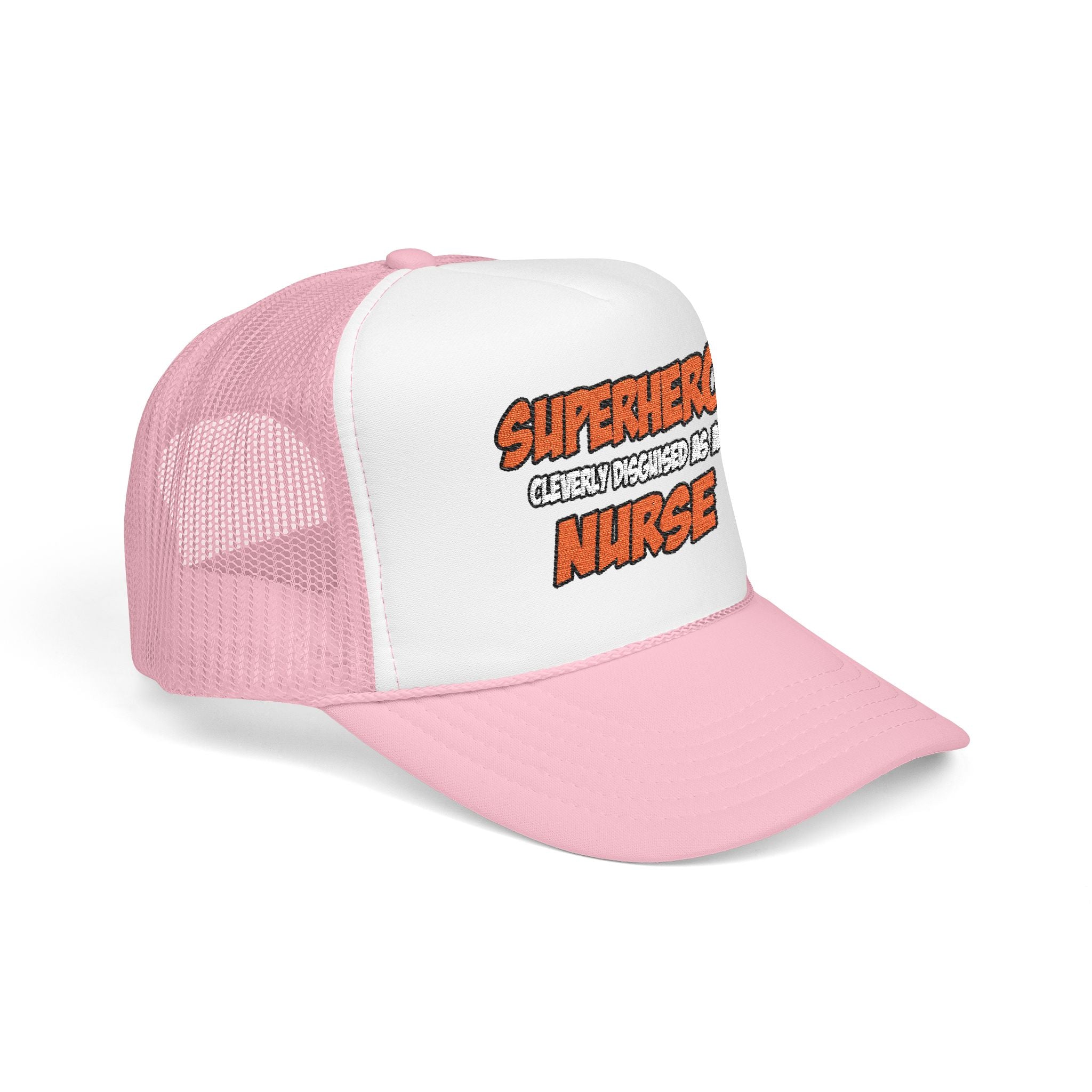 Superhero...Nurse - Foam Trucker Hat