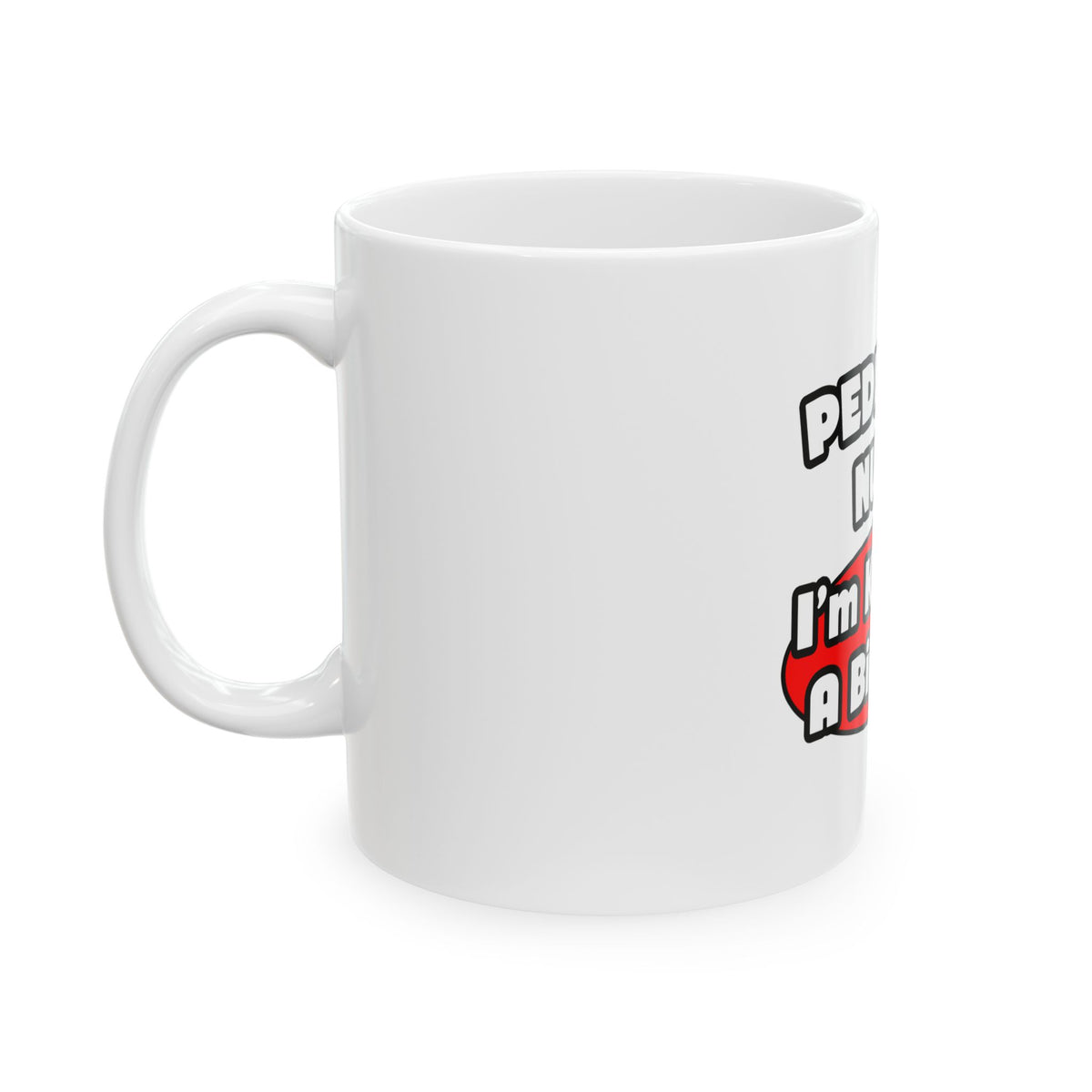 Pediatric Nurse...Big Deal - Ceramic Mug, (11oz, 15oz)