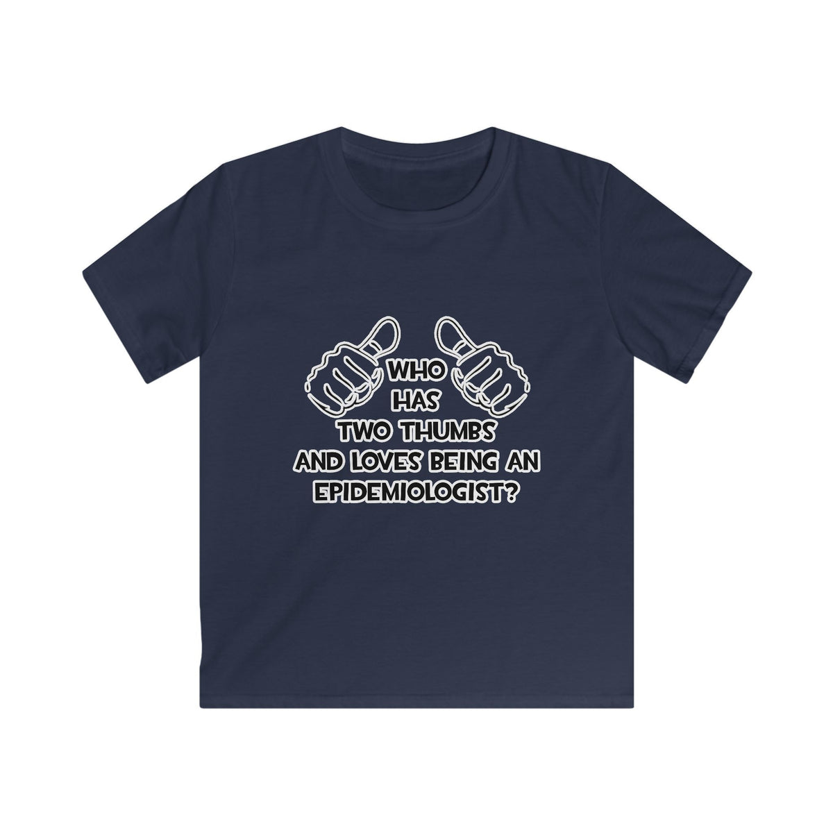 Two Thumbs and Loves Being an Epidemiologist - Kids Softstyle Tee