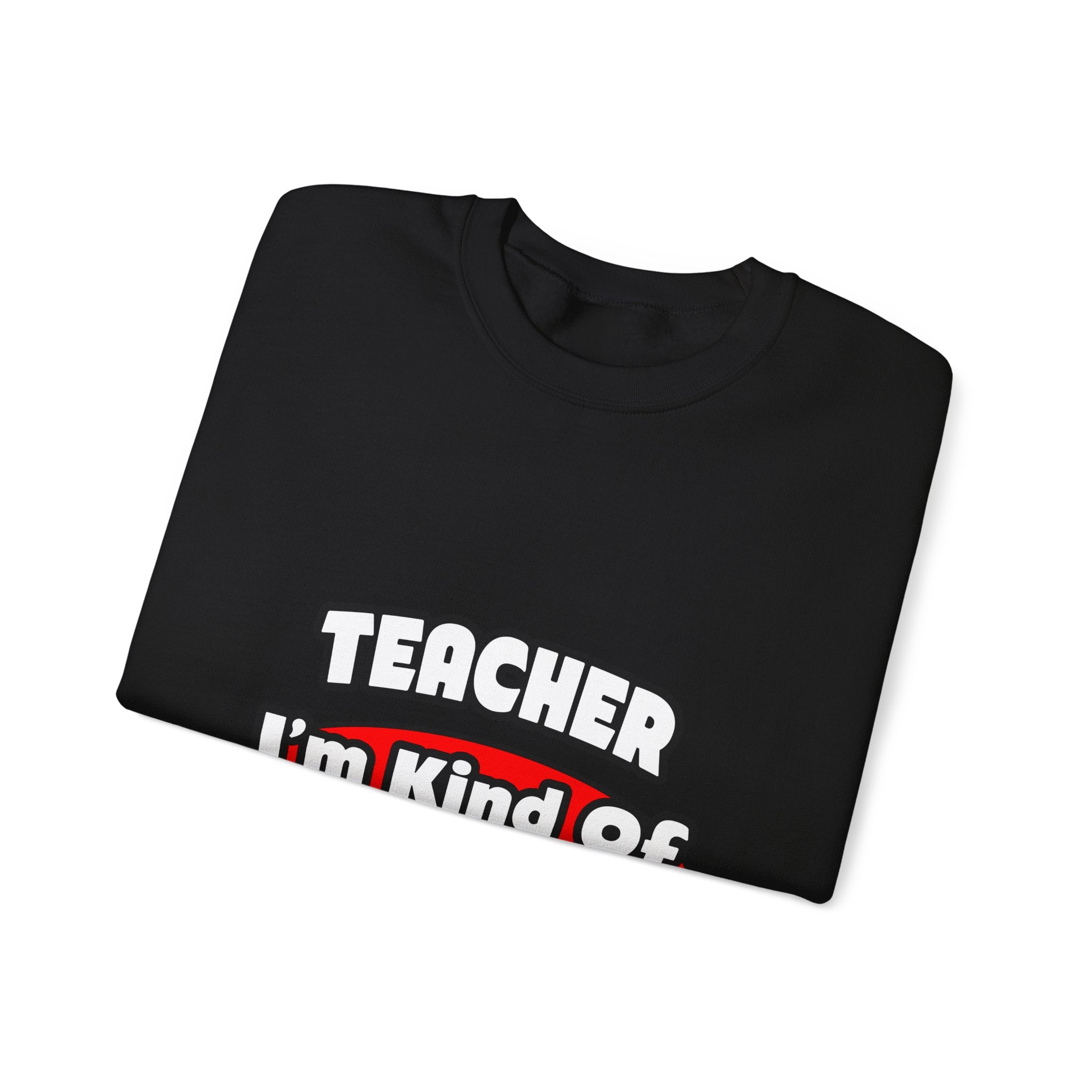 Teacher...Big Deal - Unisex Heavy Blend™ Crewneck Sweatshirt