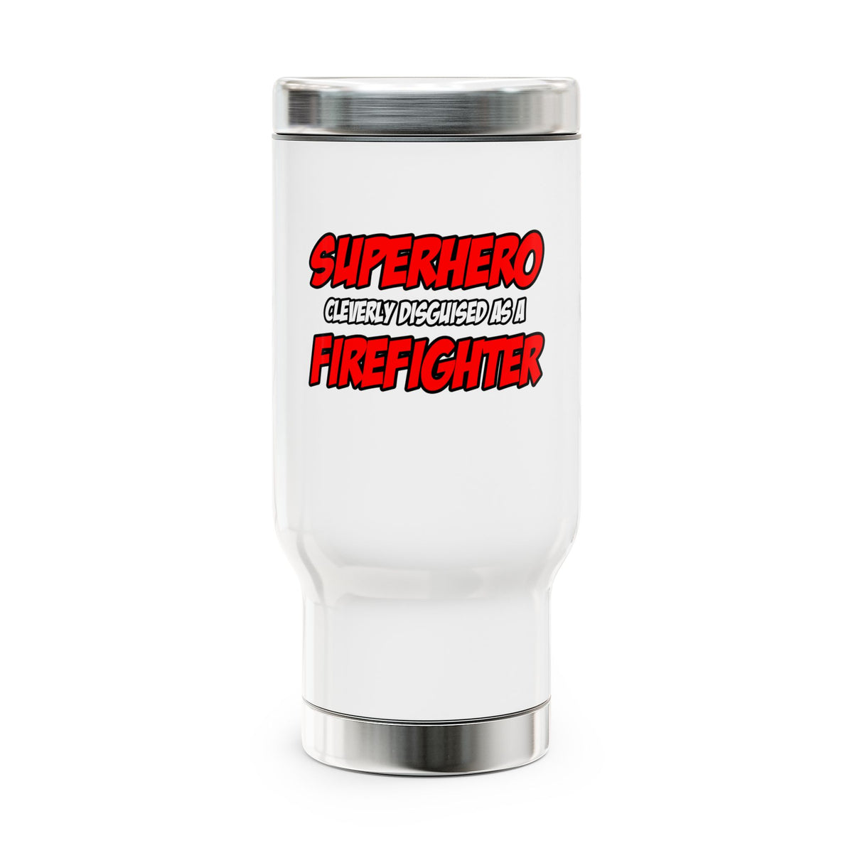 Superhero...Firefighter - Stainless Steel Travel Mug with Handle, 14oz