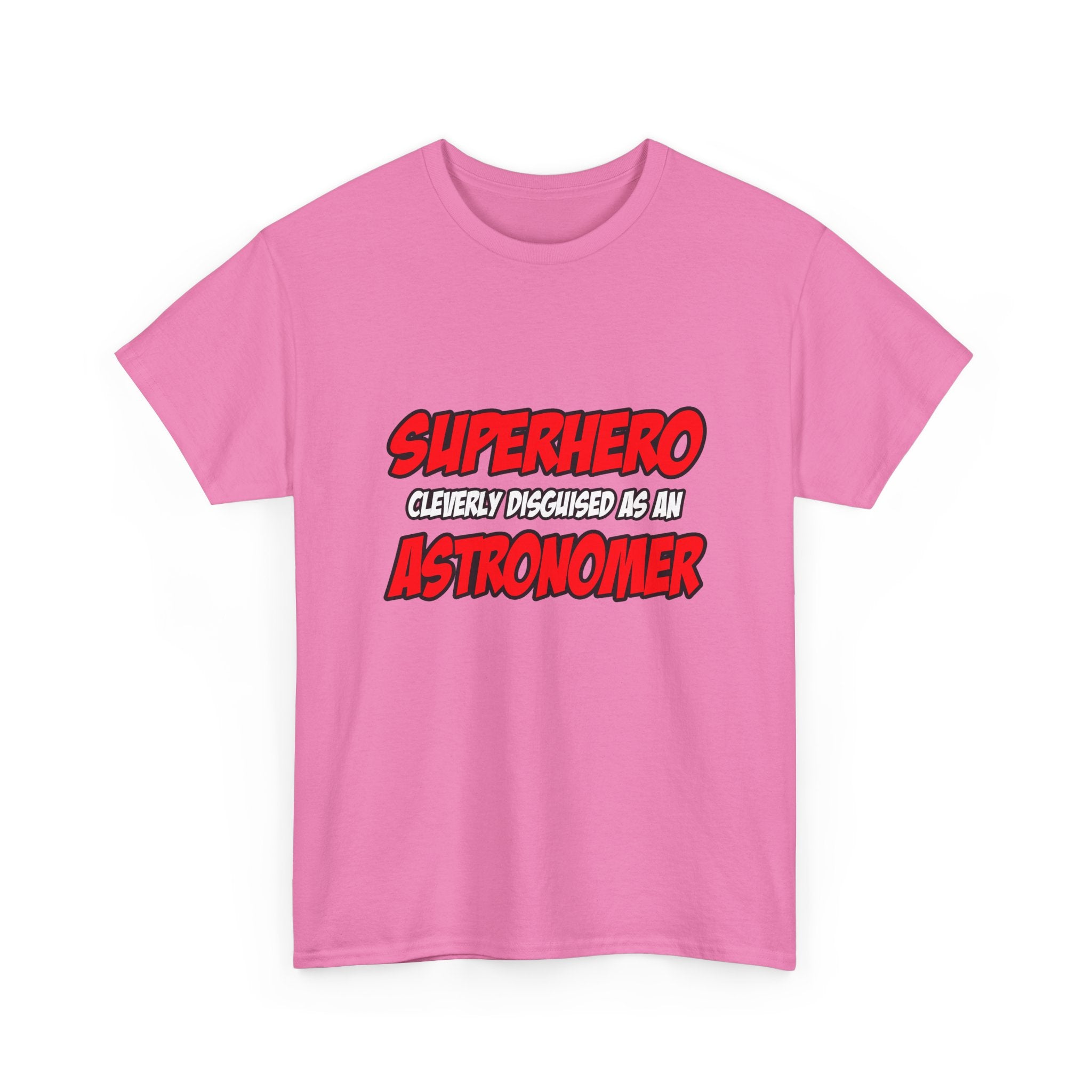 Superhero...Astronomer - Unisex Heavy Cotton Tee