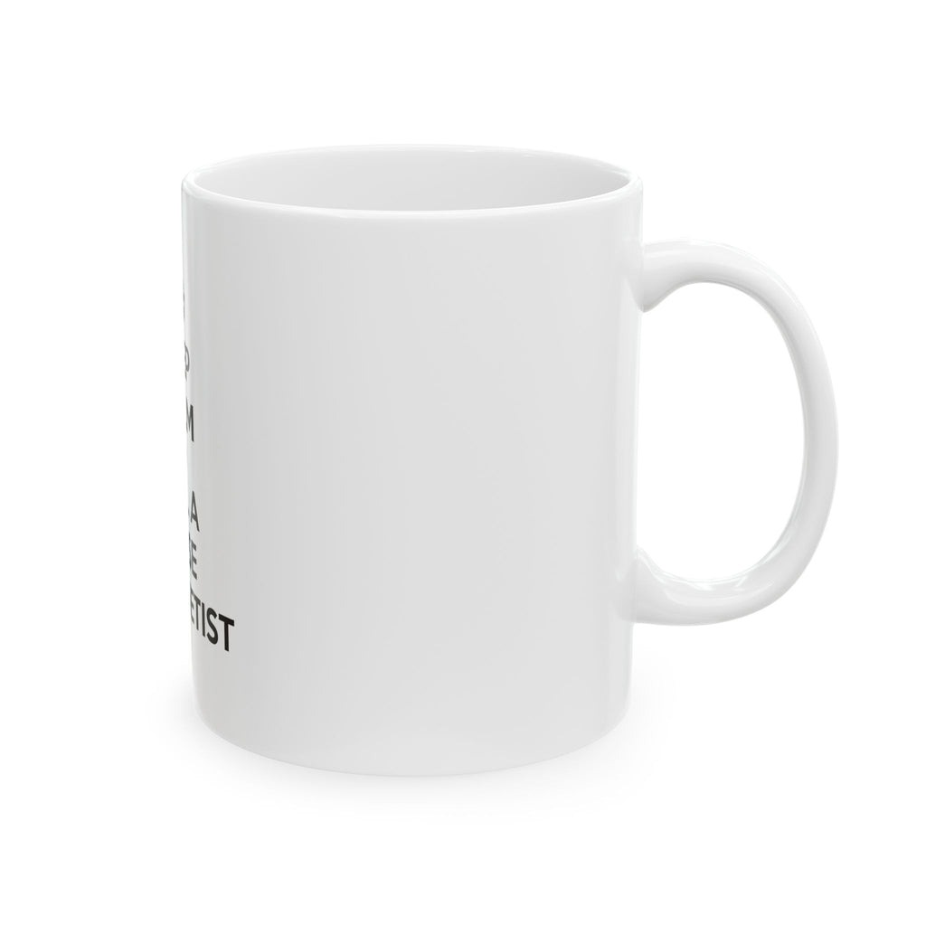 Keep Calm and Call a Nurse Anesthetist - Ceramic Mug, (11oz, 15oz)