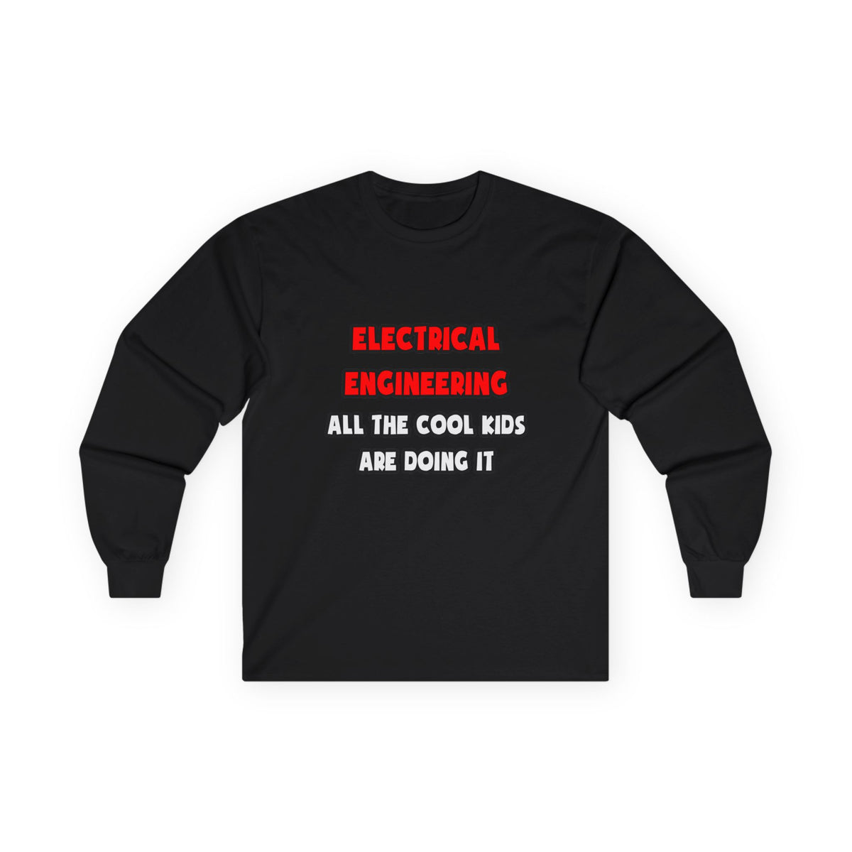 Funny Electrical Engineer Shirts and Gifts - Unisex Ultra Cotton Long Sleeve Tee