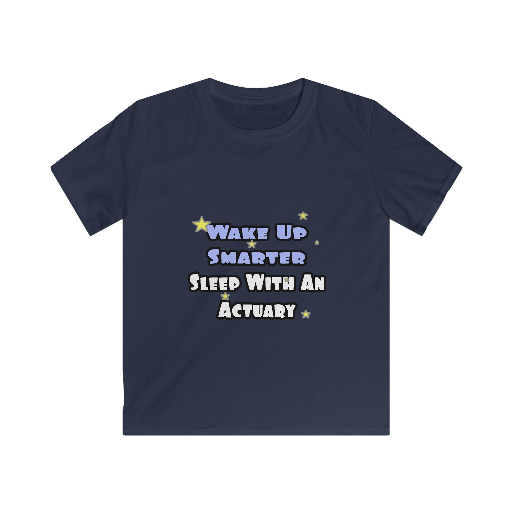 Wake Up Smarter...Sleep With an Actuary - Kids Softstyle Tee
