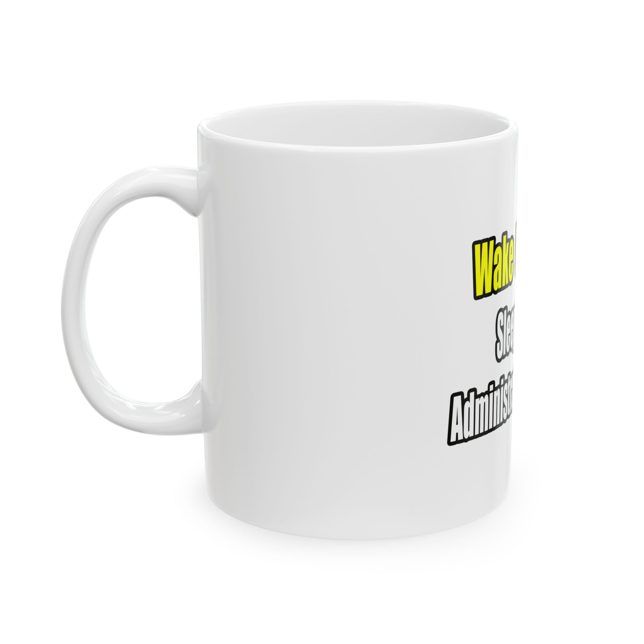 Sleep With An Administrative Assistant - Ceramic Mug, (11oz, 15oz)