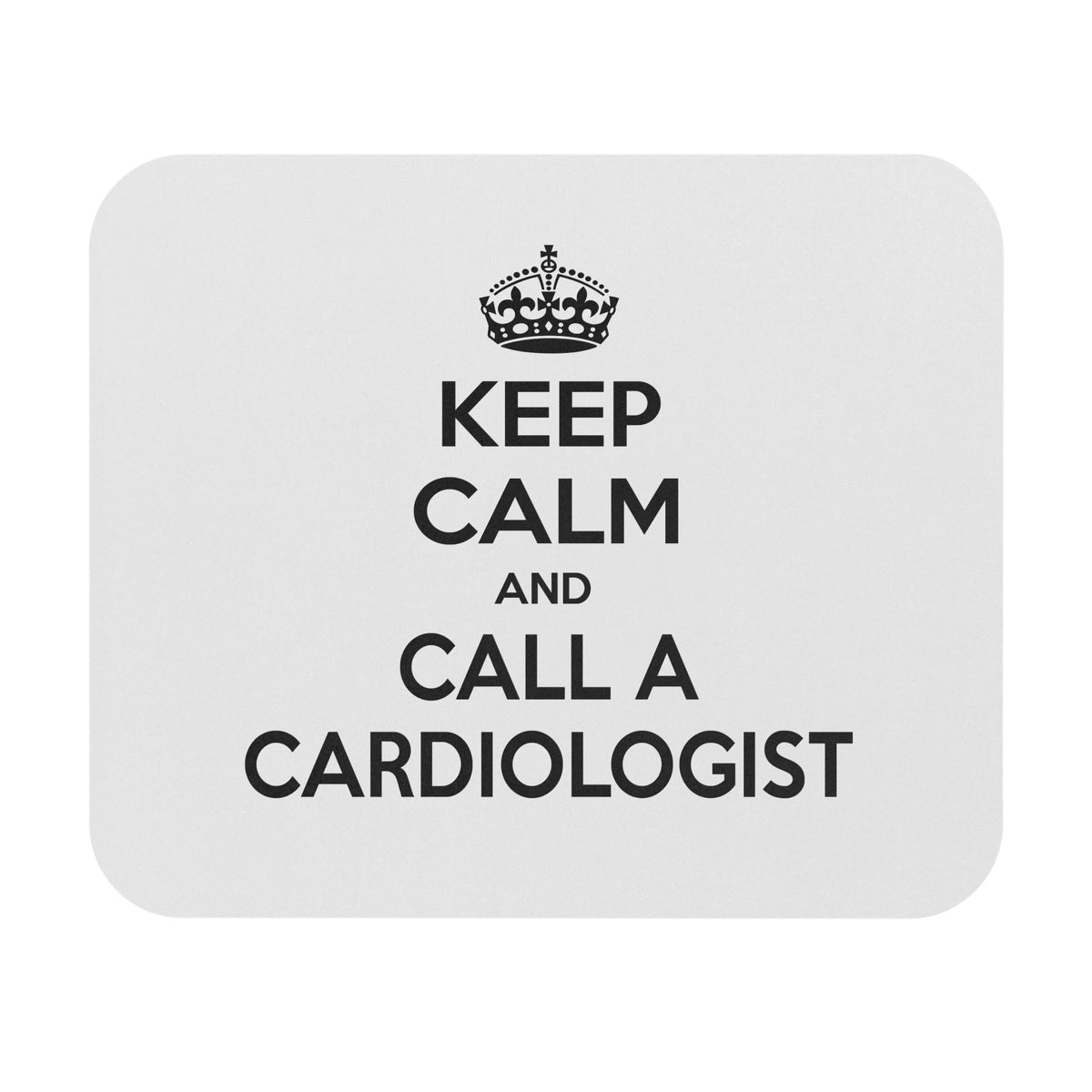 Keep Calm and Call a Cardiologist - Mouse Pad (Rectangle)