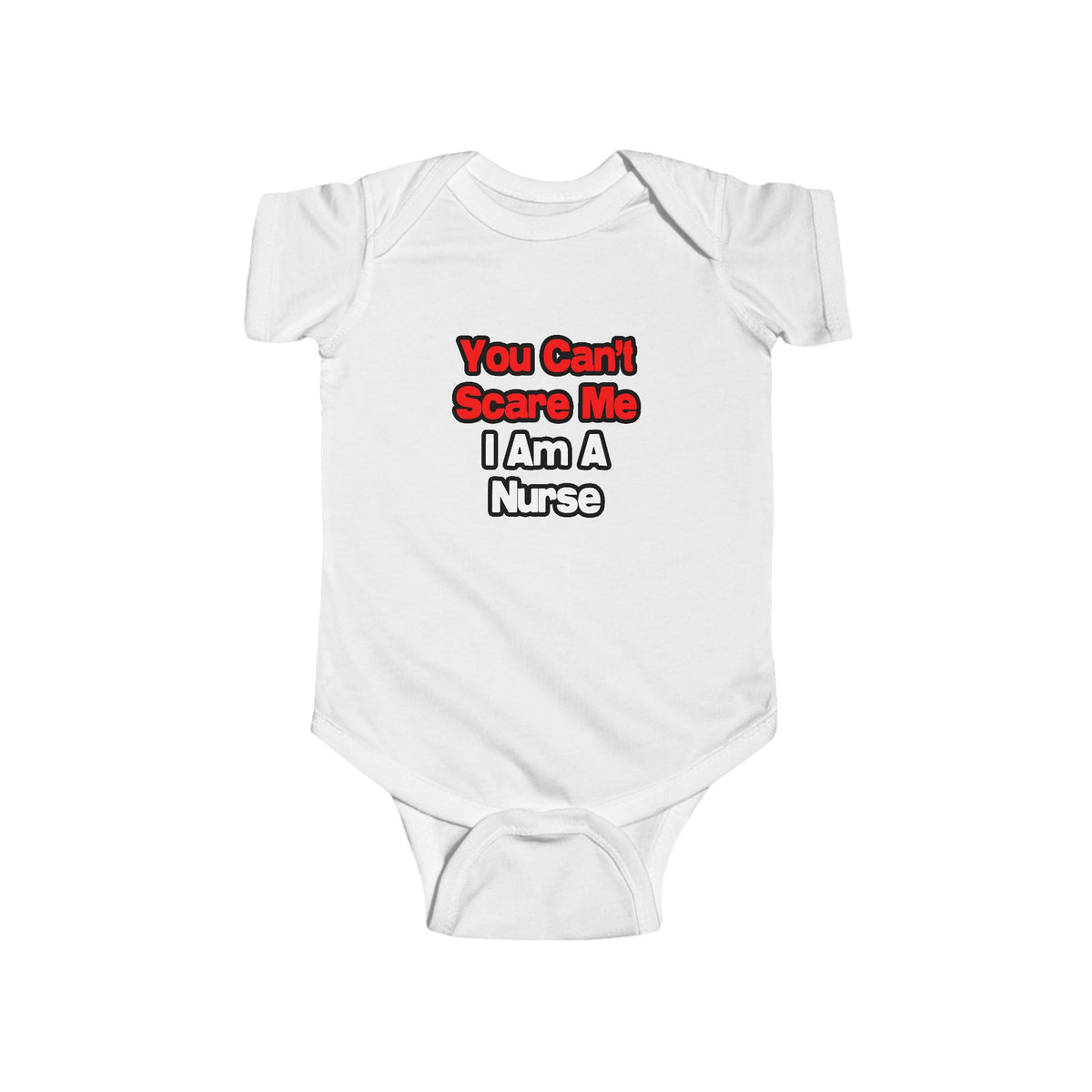 You Can't Scare Me...Nurse - Infant Fine Jersey Bodysuit