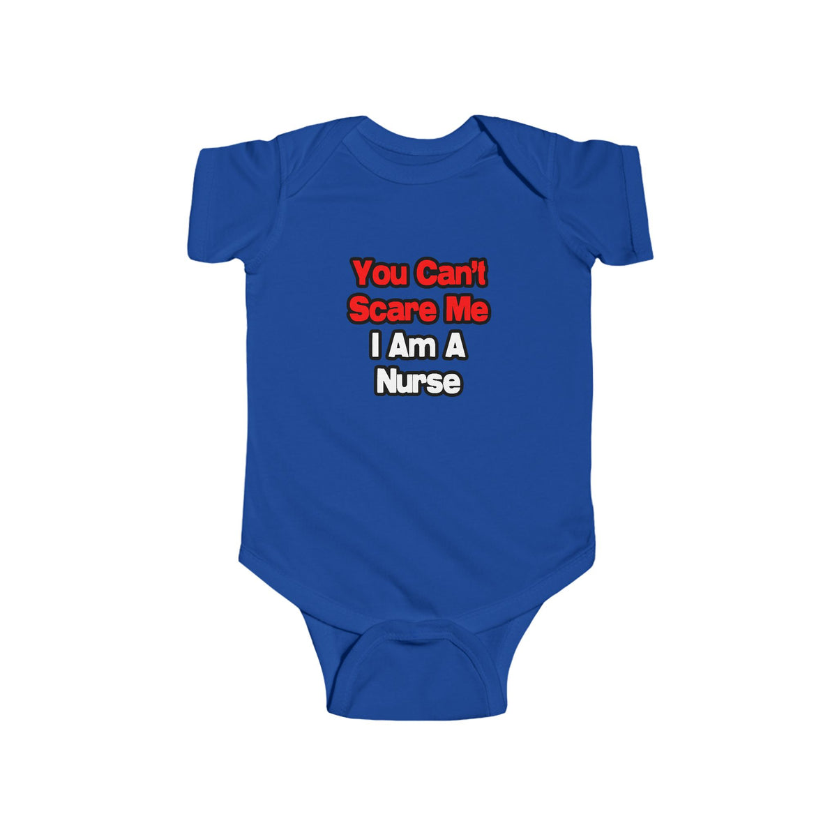 You Can't Scare Me...Nurse - Infant Fine Jersey Bodysuit