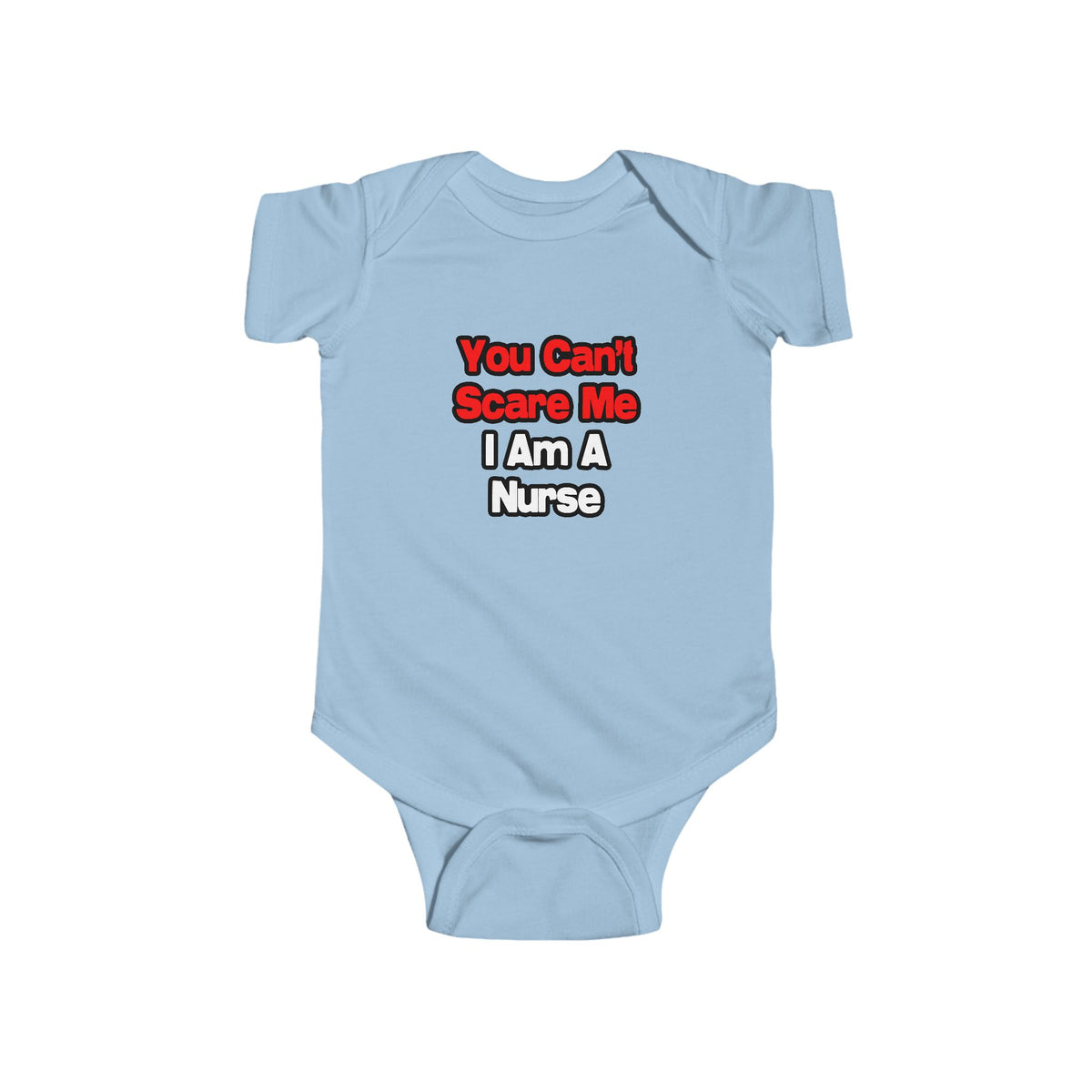 You Can't Scare Me...Nurse - Infant Fine Jersey Bodysuit