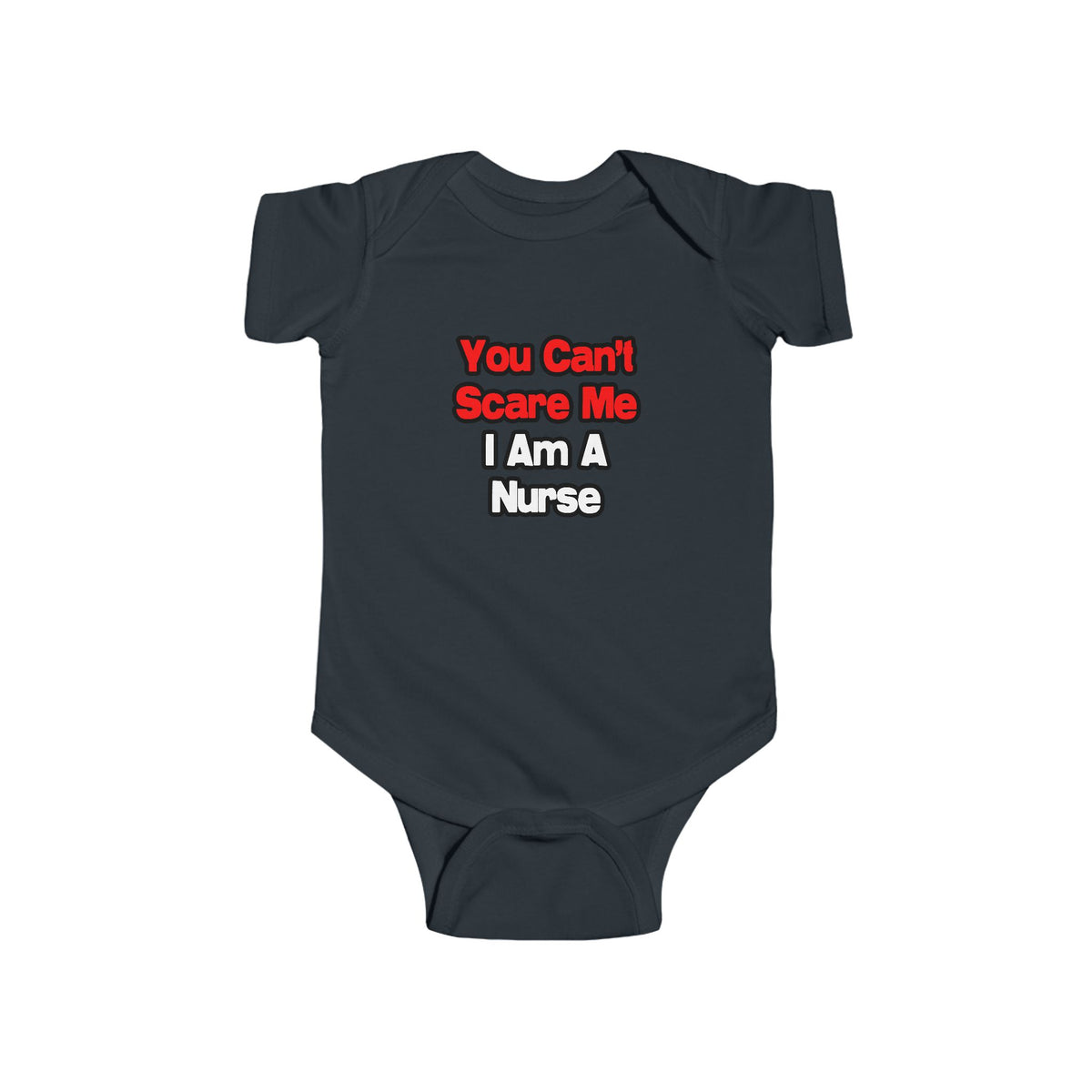 You Can't Scare Me...Nurse - Infant Fine Jersey Bodysuit