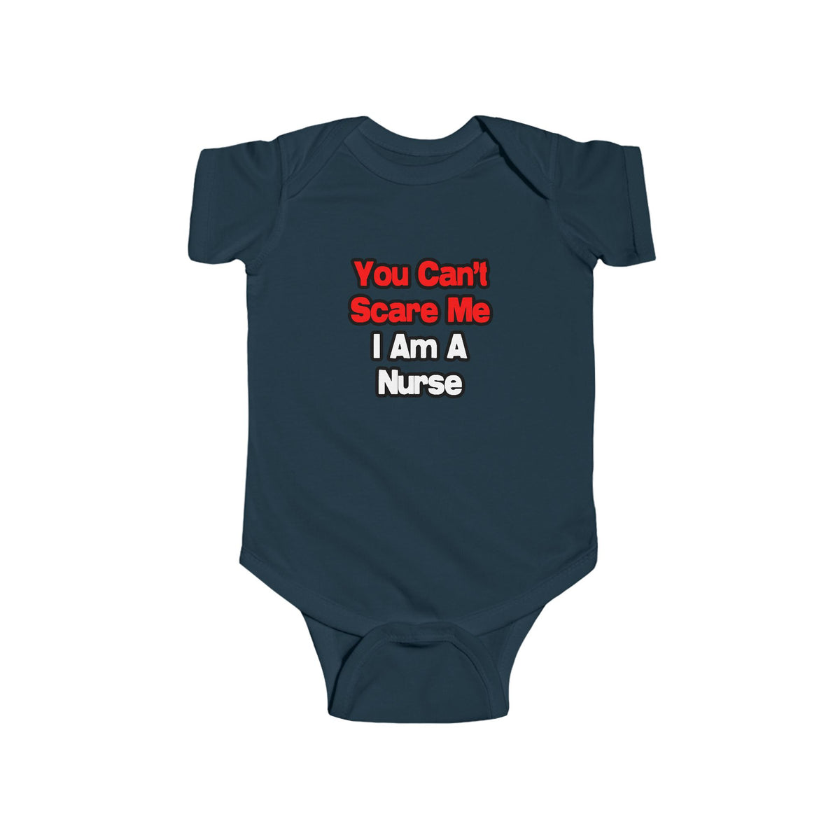 You Can't Scare Me...Nurse - Infant Fine Jersey Bodysuit