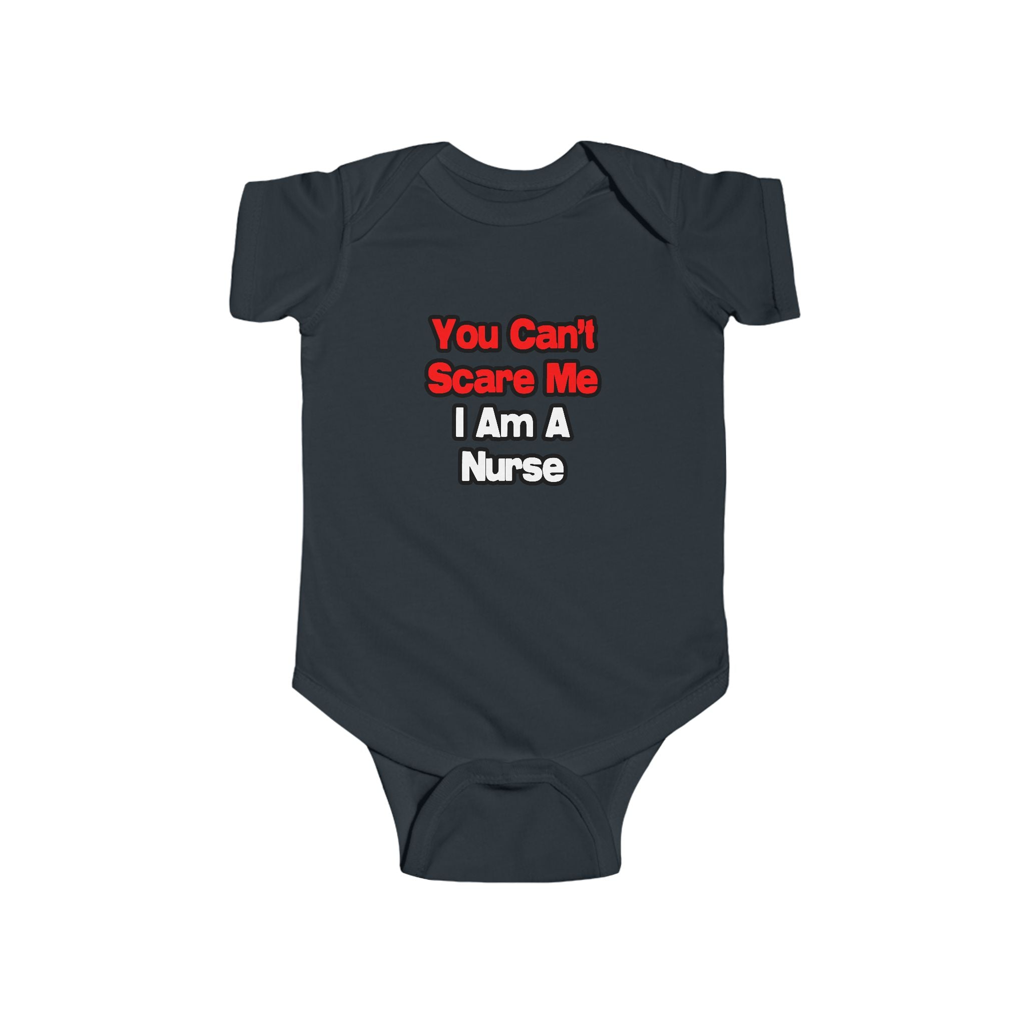 You Can't Scare Me...Nurse - Infant Fine Jersey Bodysuit