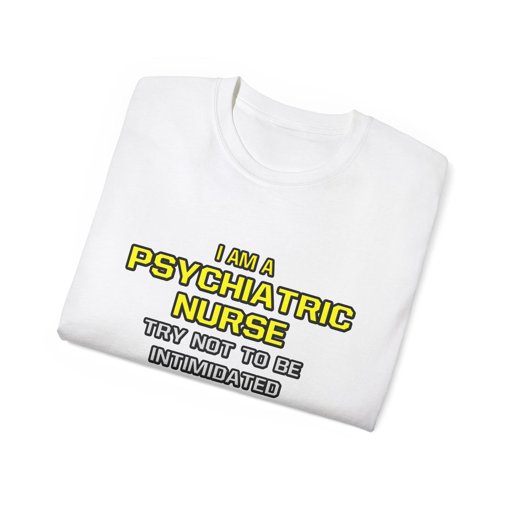 Psychiatric Nurse..Superior Intelligence - Unisex Ultra Cotton Tee