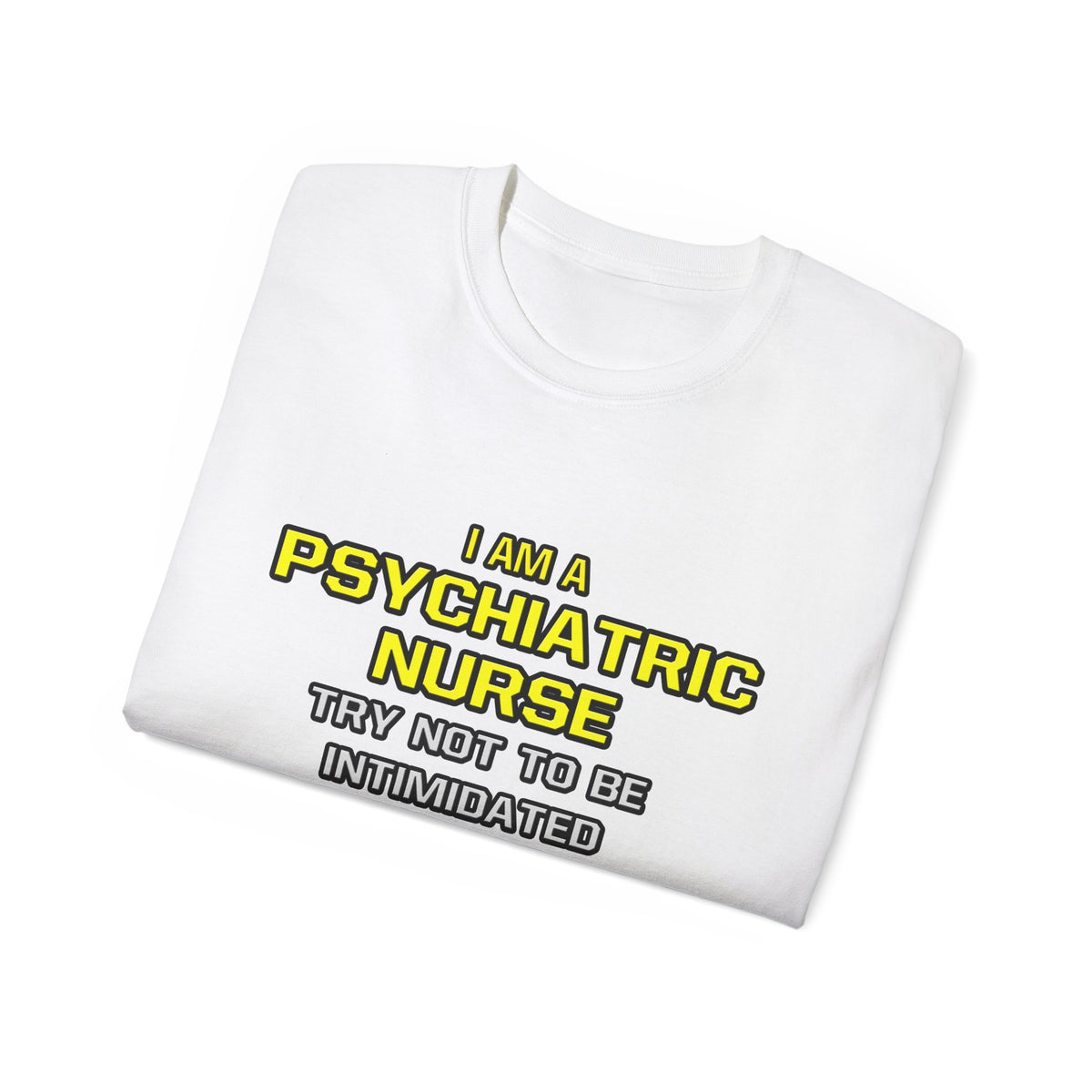 Psychiatric Nurse..Superior Intelligence - Unisex Ultra Cotton Tee