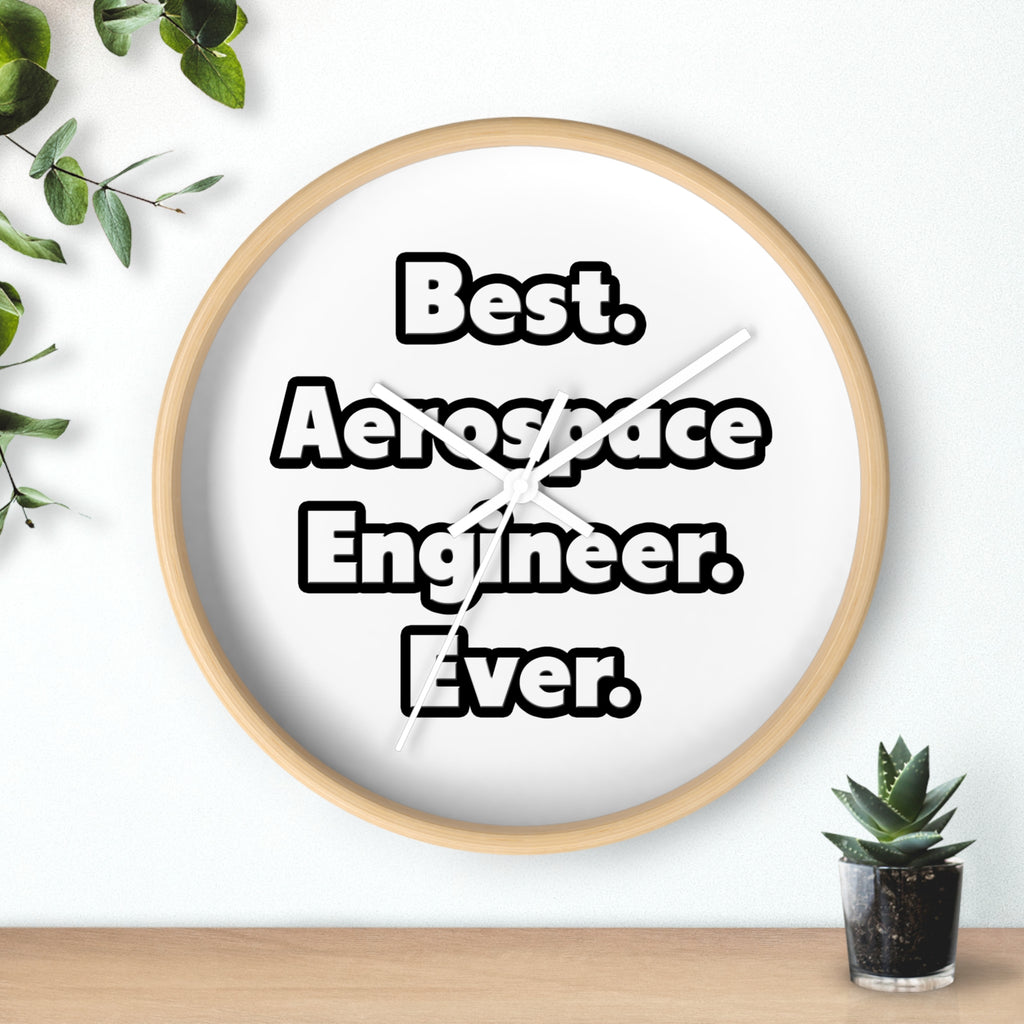 Best. Aerospace Engineer. Ever - Wall Clock