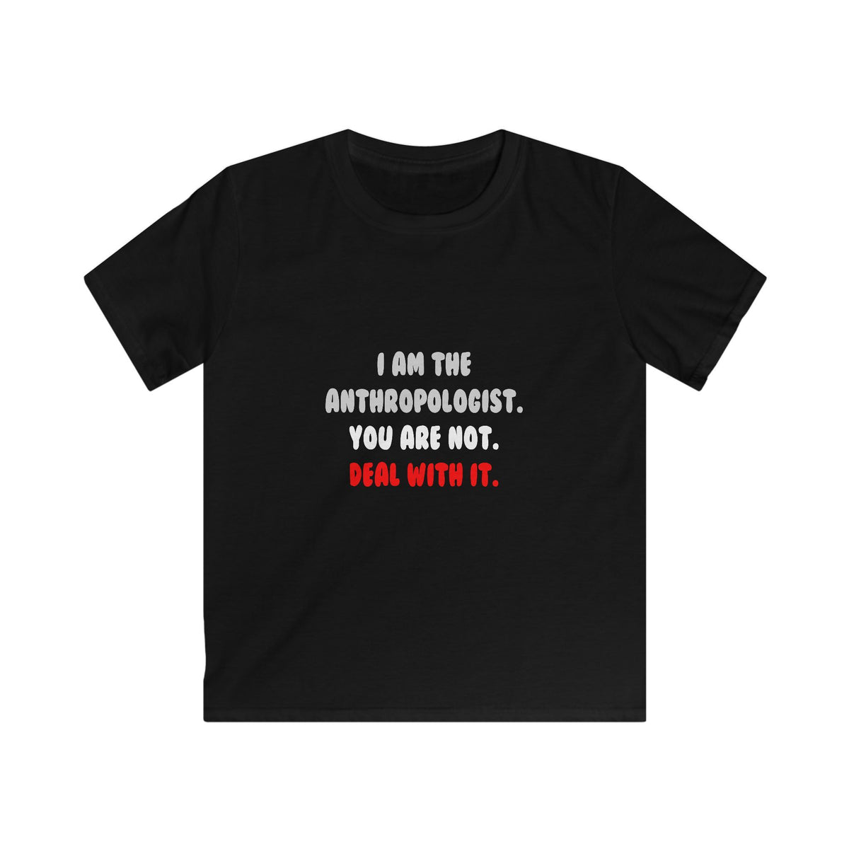 Deal With It ... Funny Anthropologist - Kids Softstyle Tee