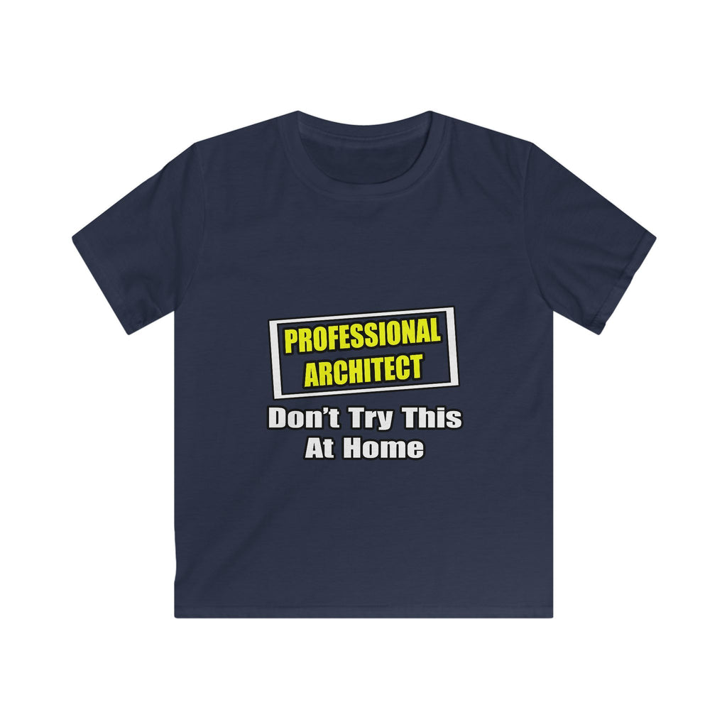 Professional Architect...Don't Try This At Home - Kids Softstyle Tee