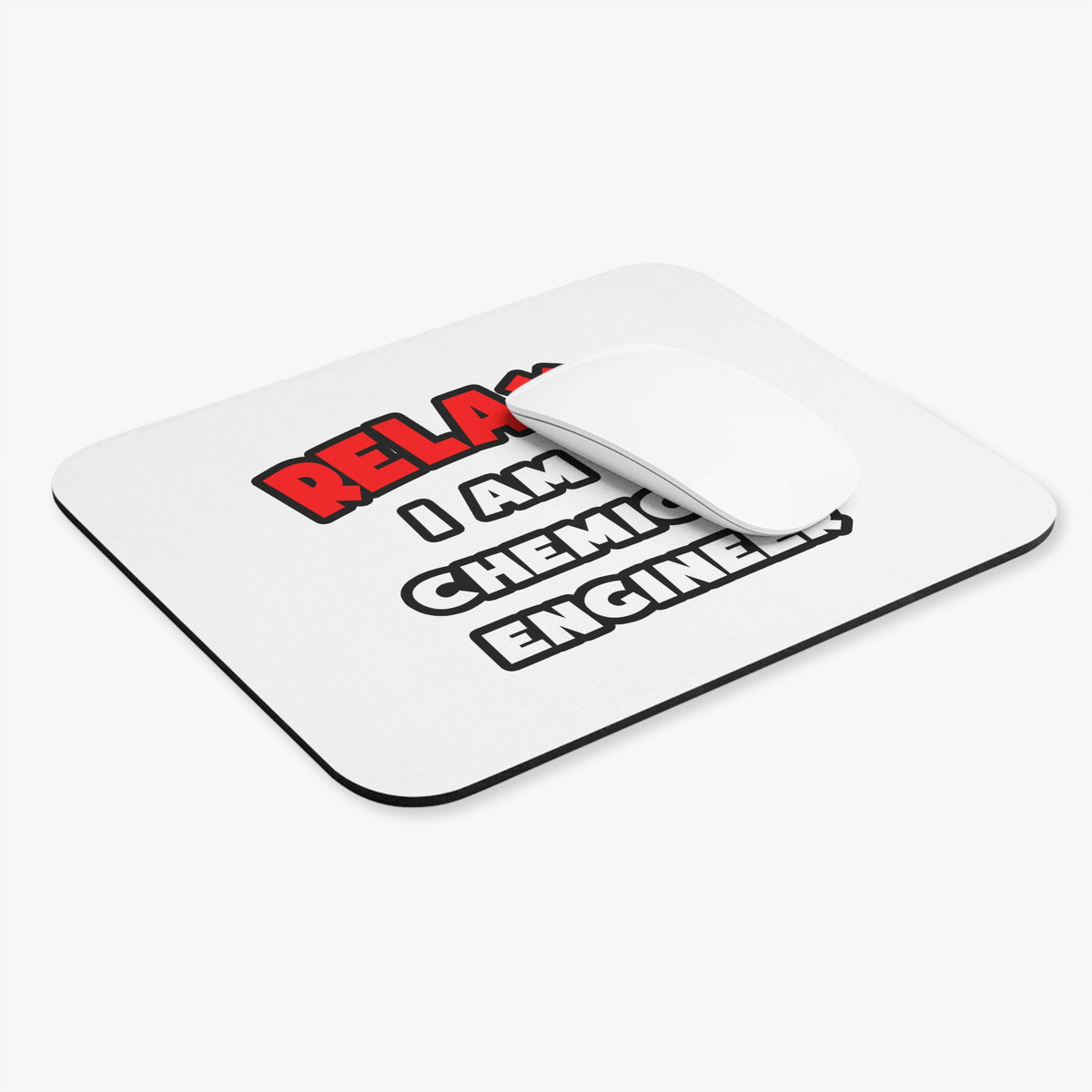 Relax ... I Am A Chemical Engineer - Mouse Pad (Rectangle)