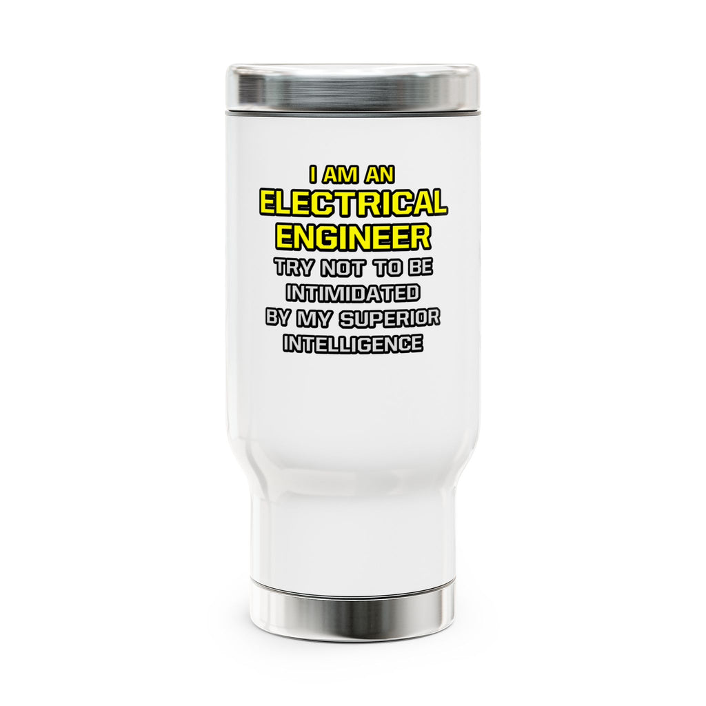 Electrical Engineer...Superior Intelligence - Stainless Steel Travel Mug with Handle, 14oz