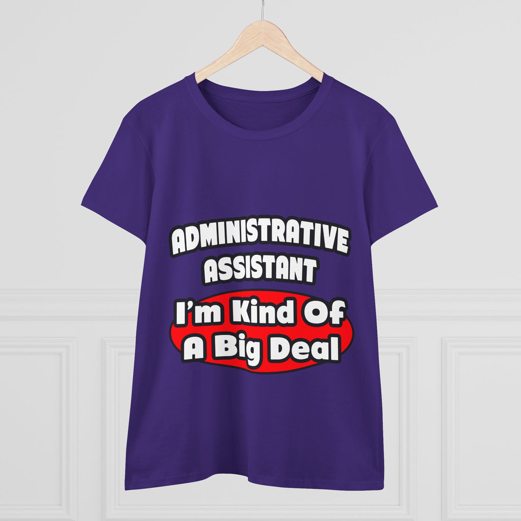Administrative Assistant...Big Deal - Women's Midweight Cotton Tee