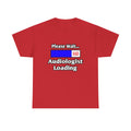 Please Wait...Audiologist Loading - Unisex Heavy Cotton Tee