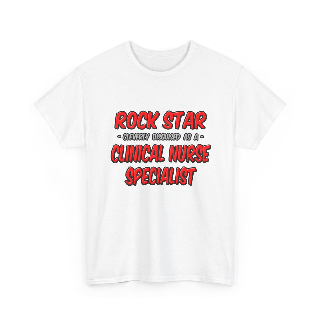 Rock Star .. Clinical Nurse Specialist - Unisex Heavy Cotton Tee