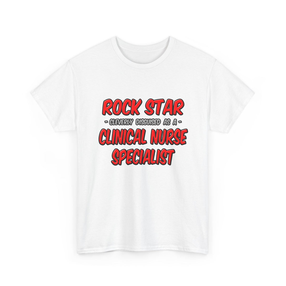 Rock Star .. Clinical Nurse Specialist - Unisex Heavy Cotton Tee