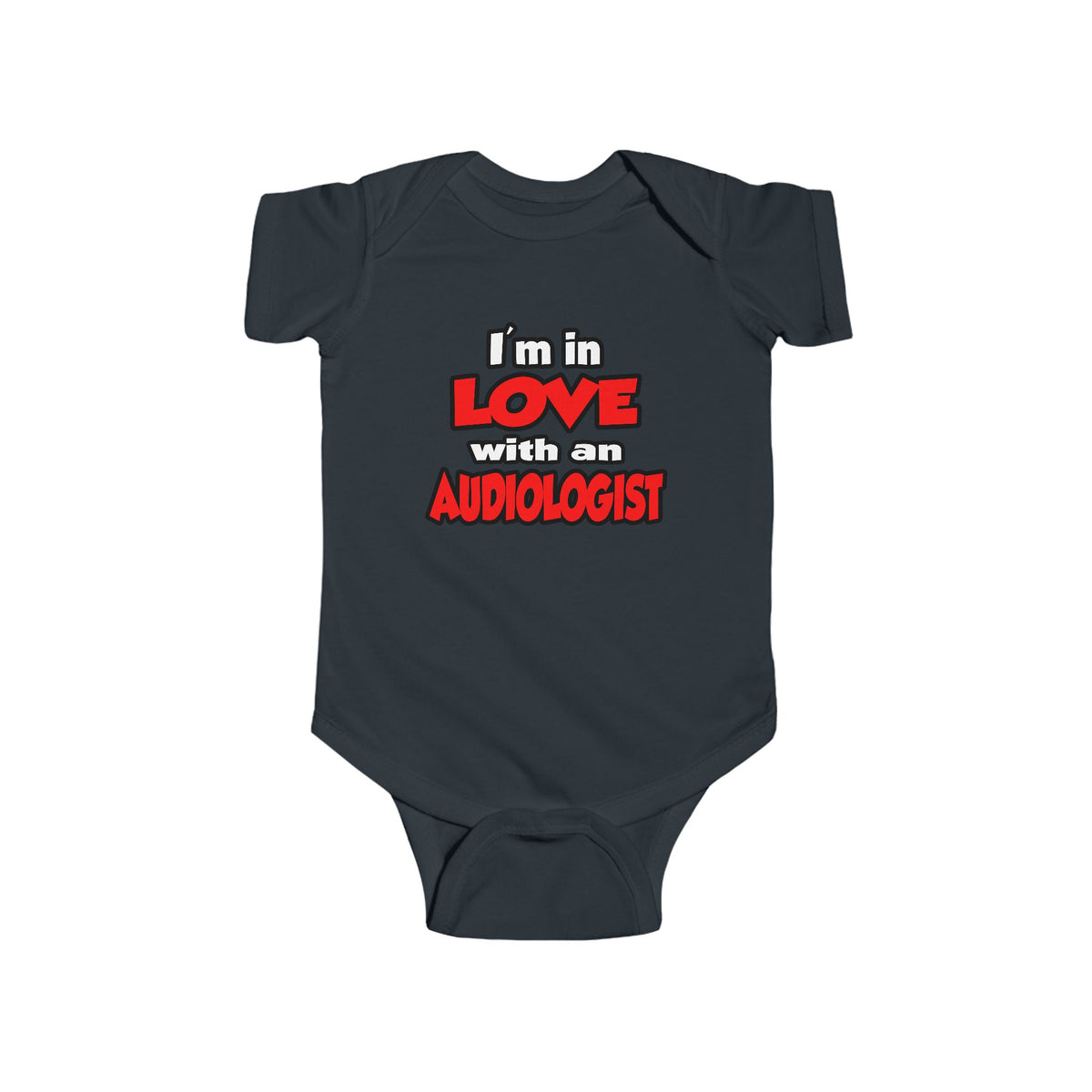 I'm In Love With An Audiologist - Infant Fine Jersey Bodysuit