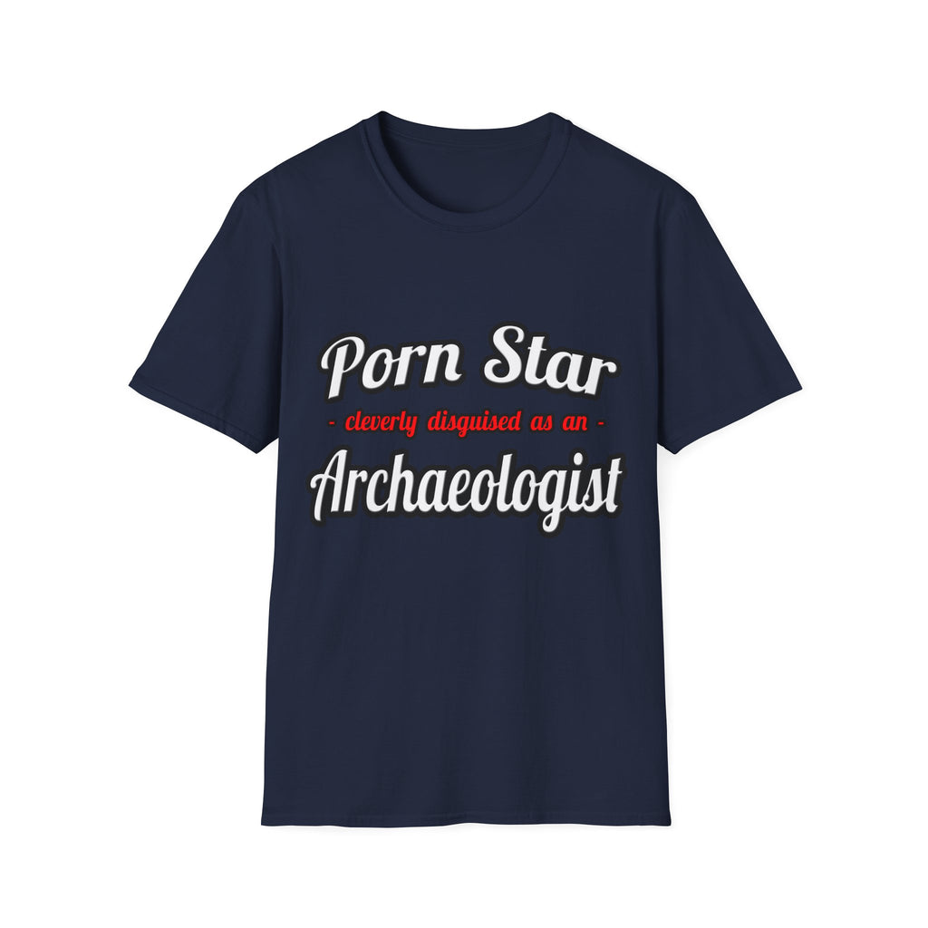 Porn Star...Archaeologist - Unisex Softstyle T-Shirt