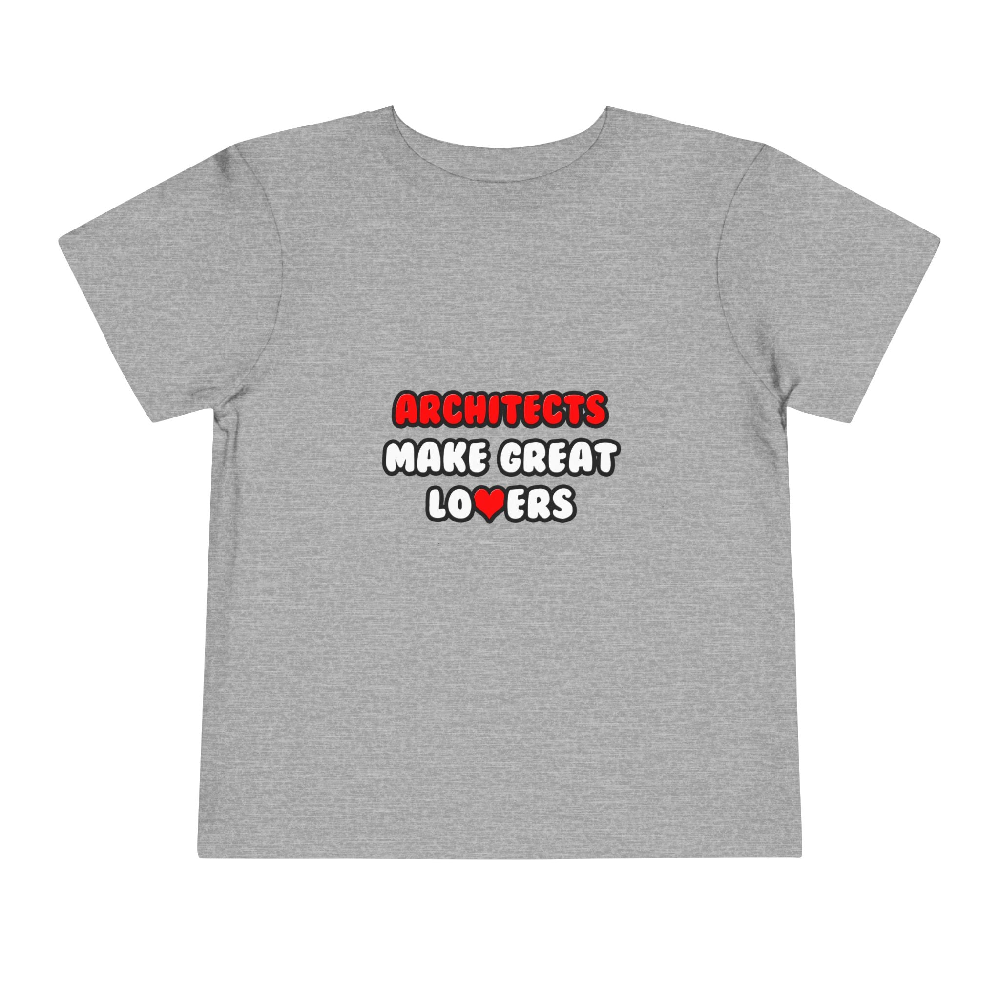 Architects Make Great Lovers - Toddler Short Sleeve Tee
