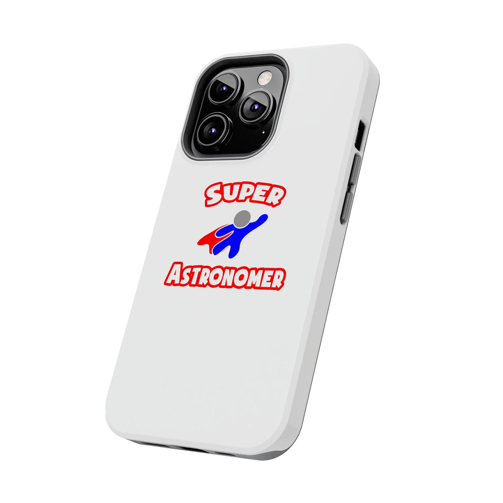 Super Astronomer - Tough Phone Cases