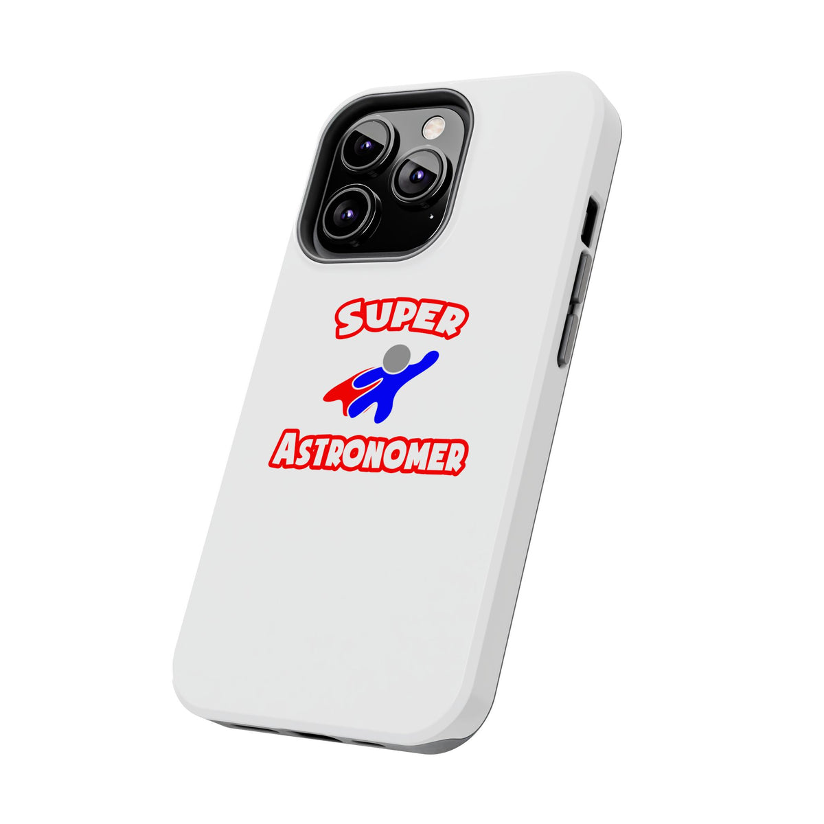 Super Astronomer - Tough Phone Cases