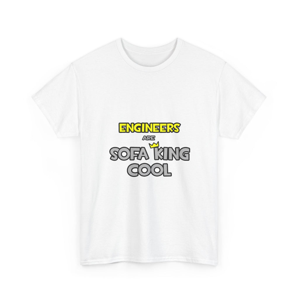 Engineers Are Sofa King Cool - Unisex Heavy Cotton Tee