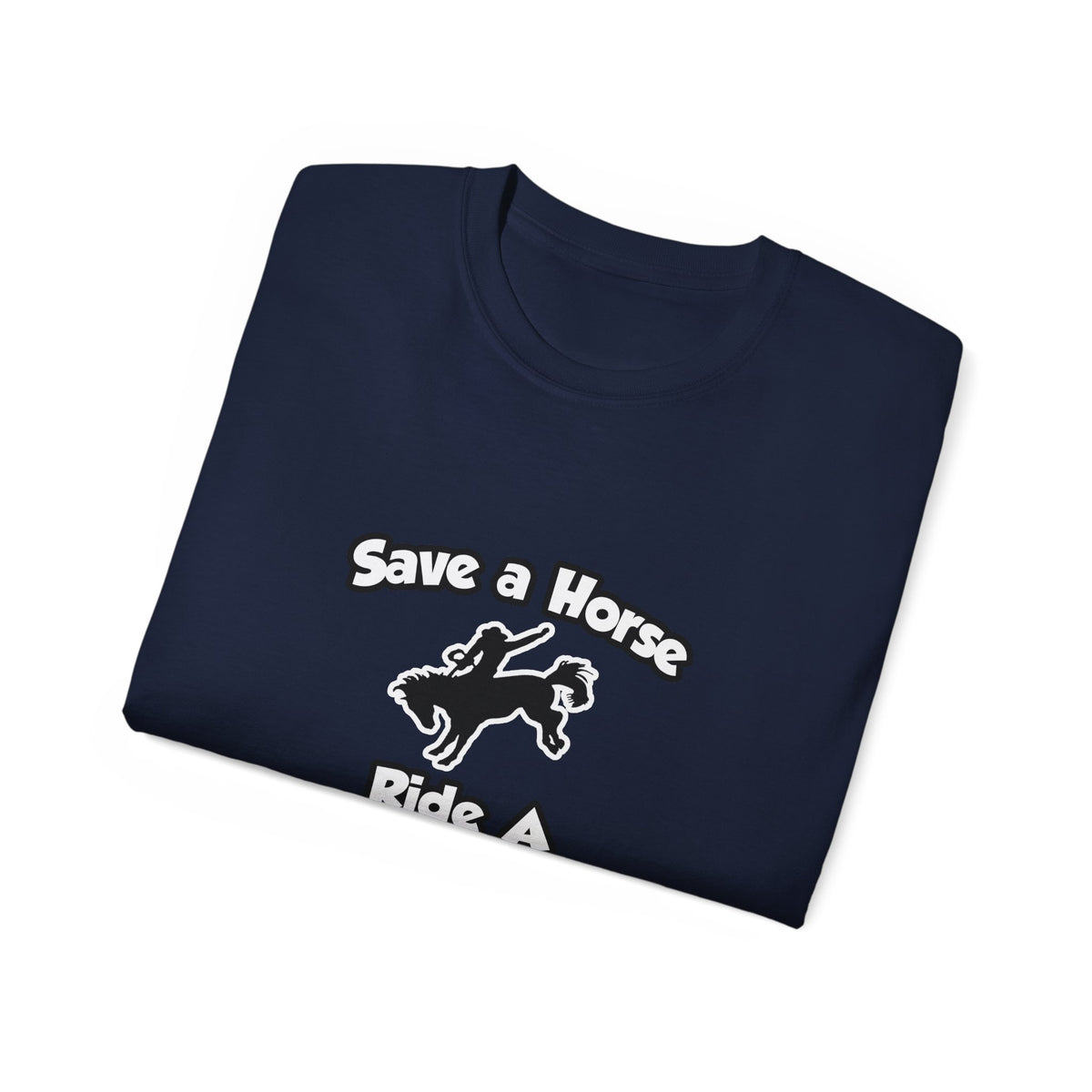 Save a Horse .. Ride a Dermatologist - Unisex Ultra Cotton Tee