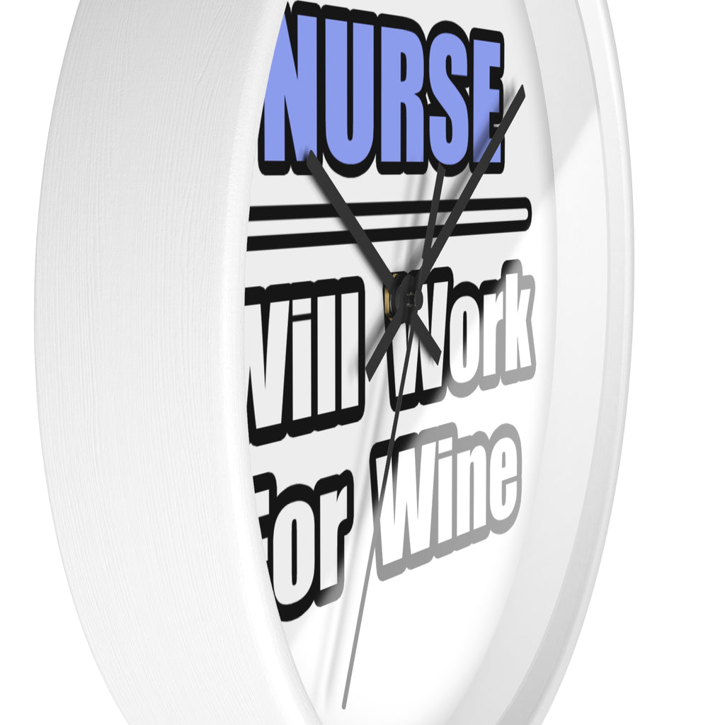 Nurse...Will Work For Wine - Wall Clock