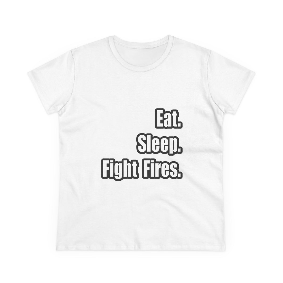 Eat. Sleep. Fight Fires. - Women's Midweight Cotton Tee