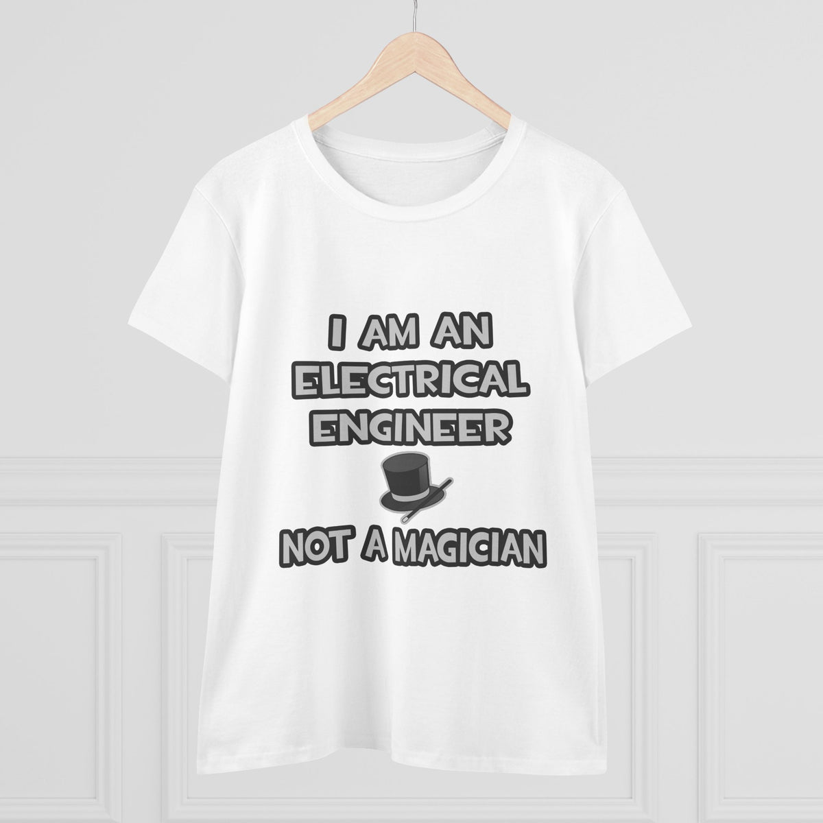 Electrical Engineer ... Not A Magician - Women's Midweight Cotton Tee