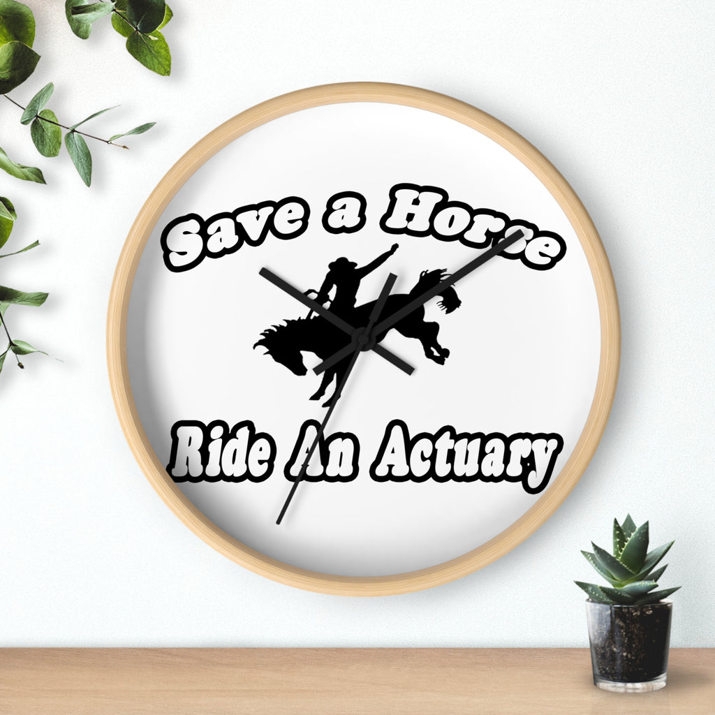 Save Horse, Ride Actuary - Wall Clock