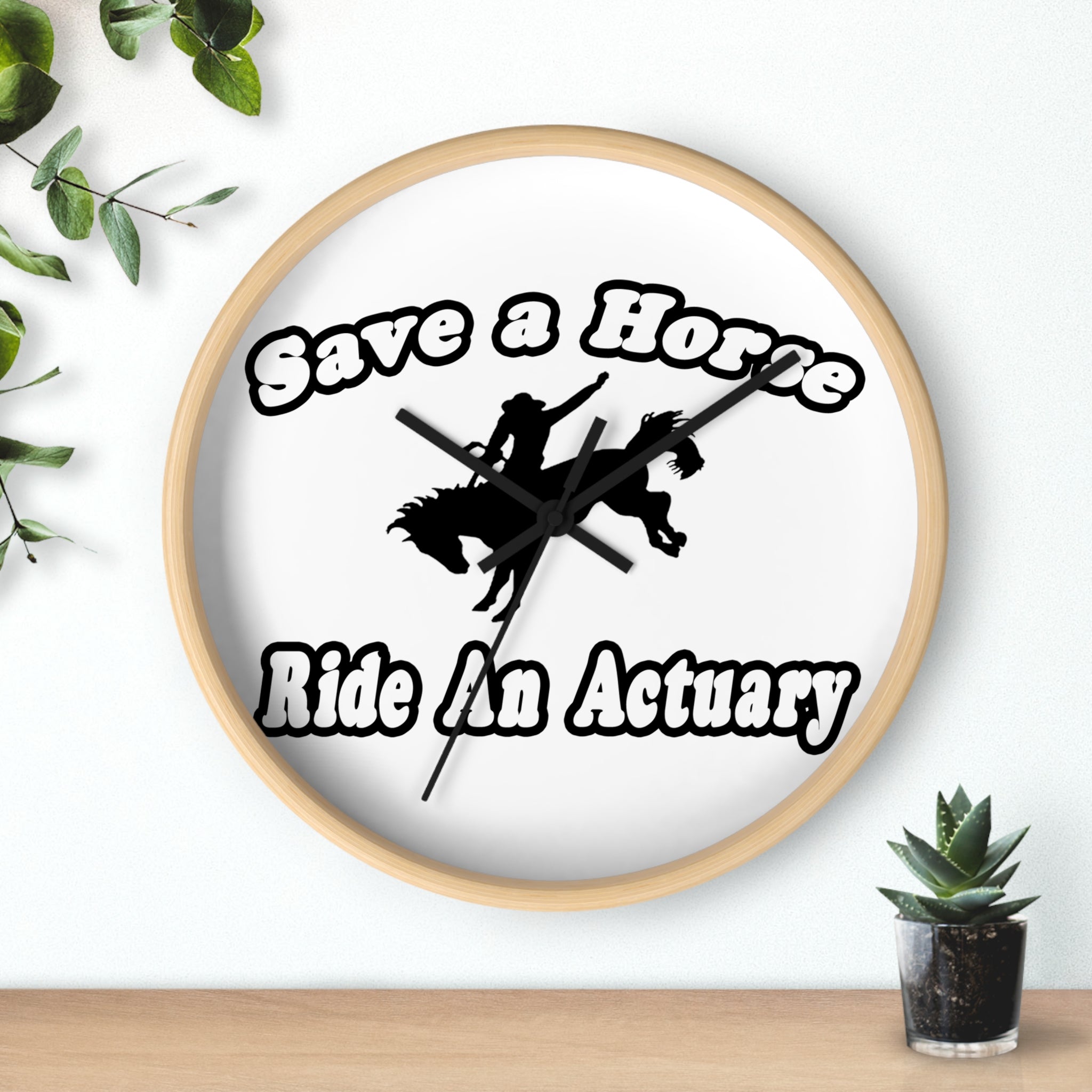 Save Horse, Ride Actuary - Wall Clock