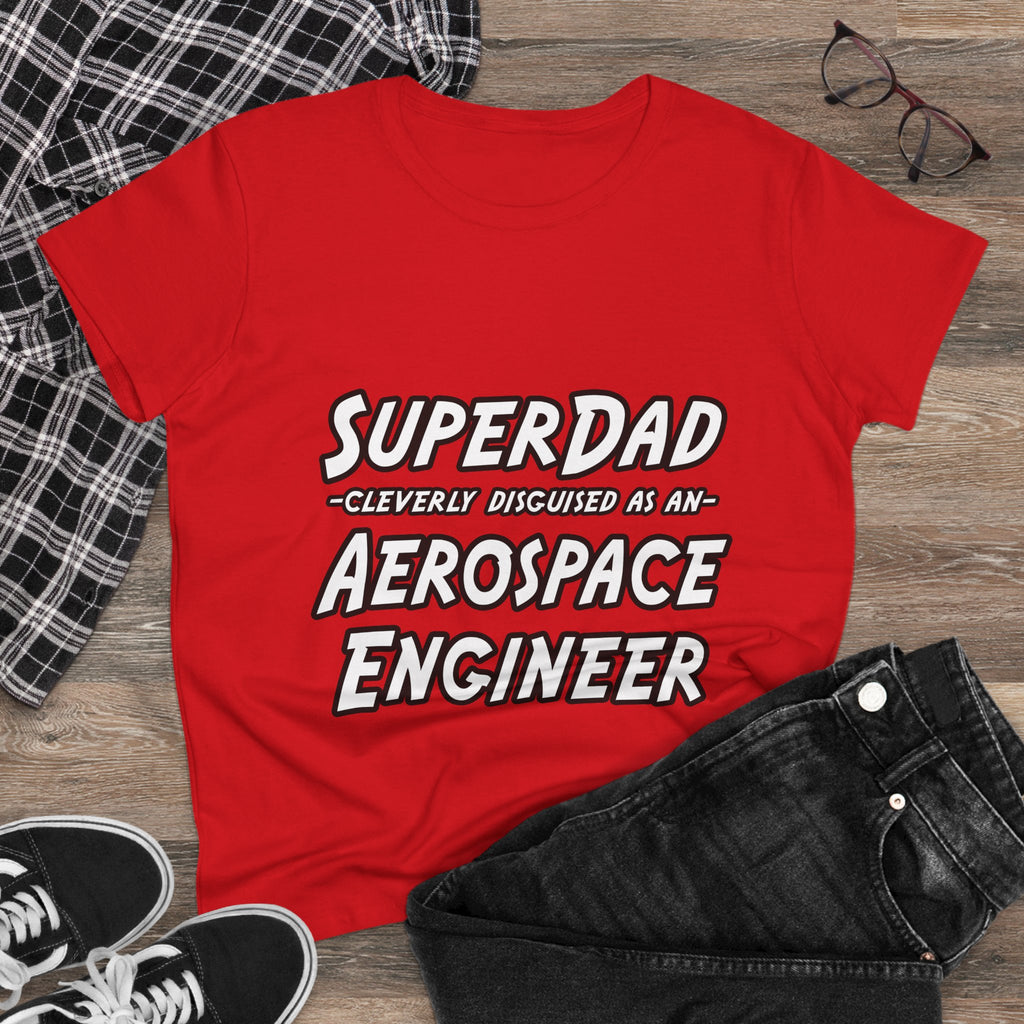 SuperDad...Aerospace Engineer - Women's Midweight Cotton Tee