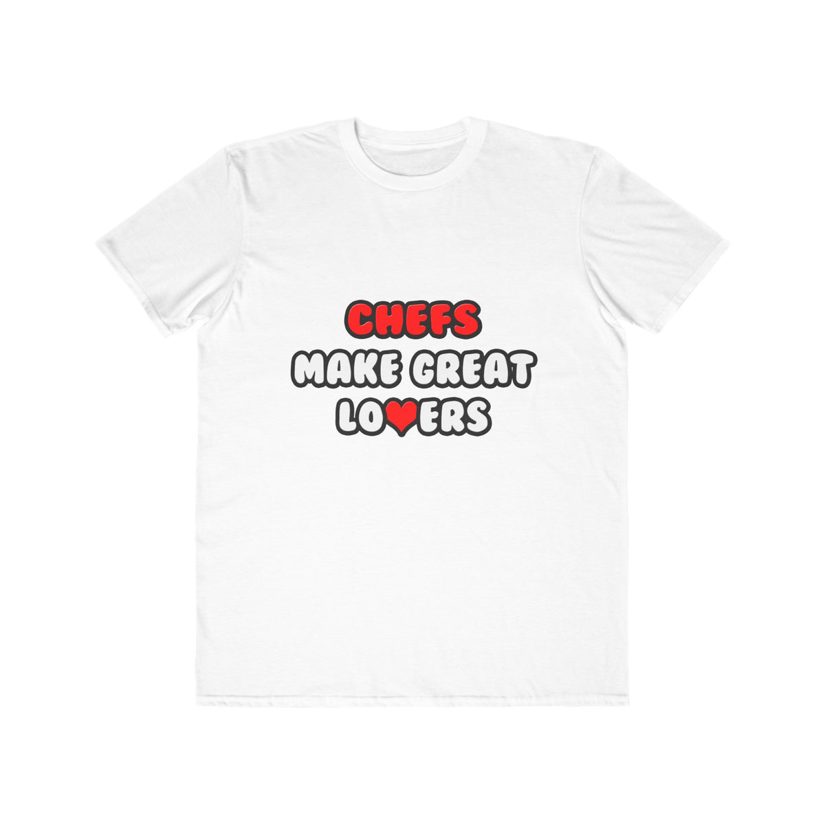 Chefs Make Great Lovers - Men's Lightweight Fashion Tee